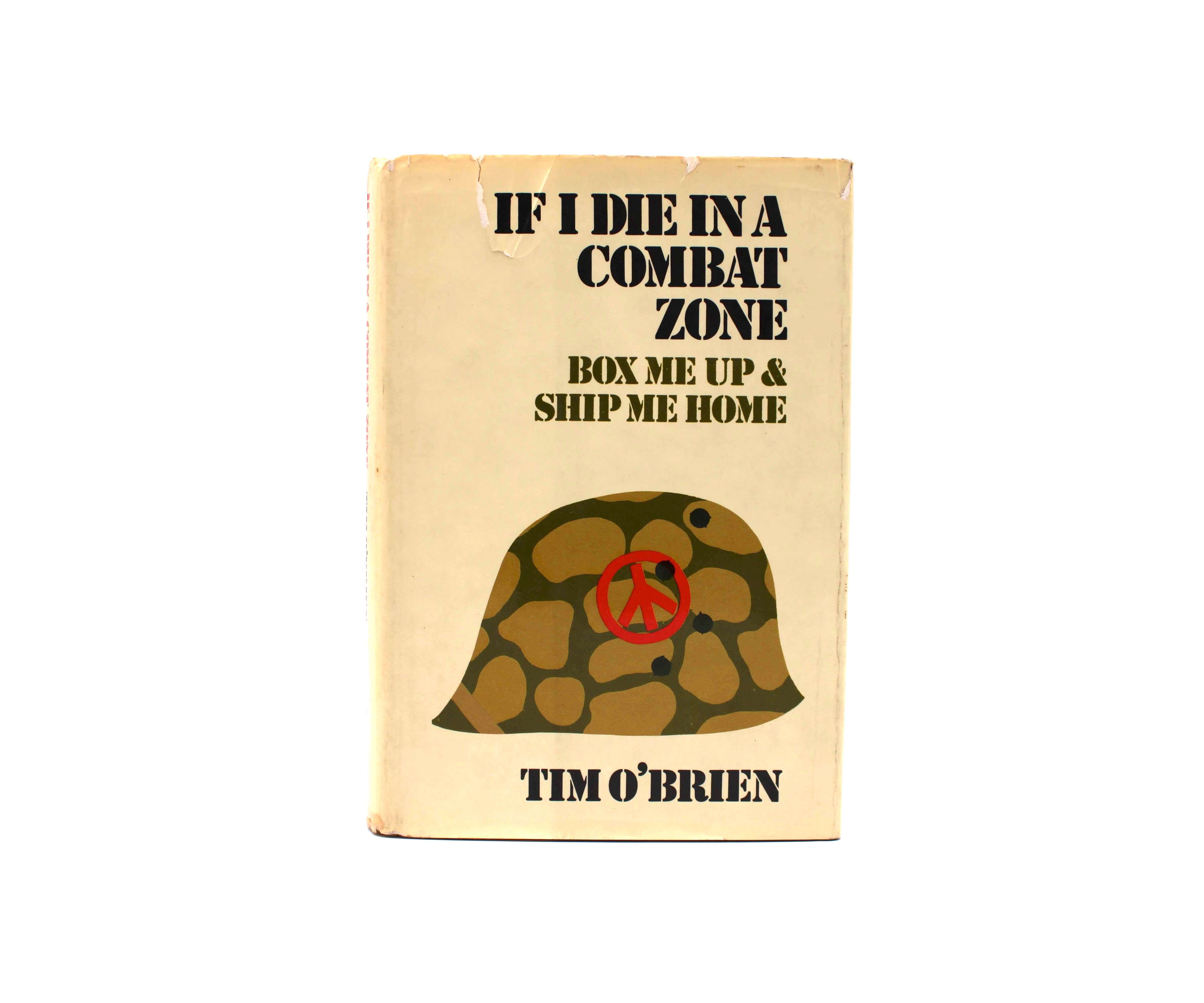 If I Die In a Combat Zone, Box Me Up & Ship Me Home. Inscribed by