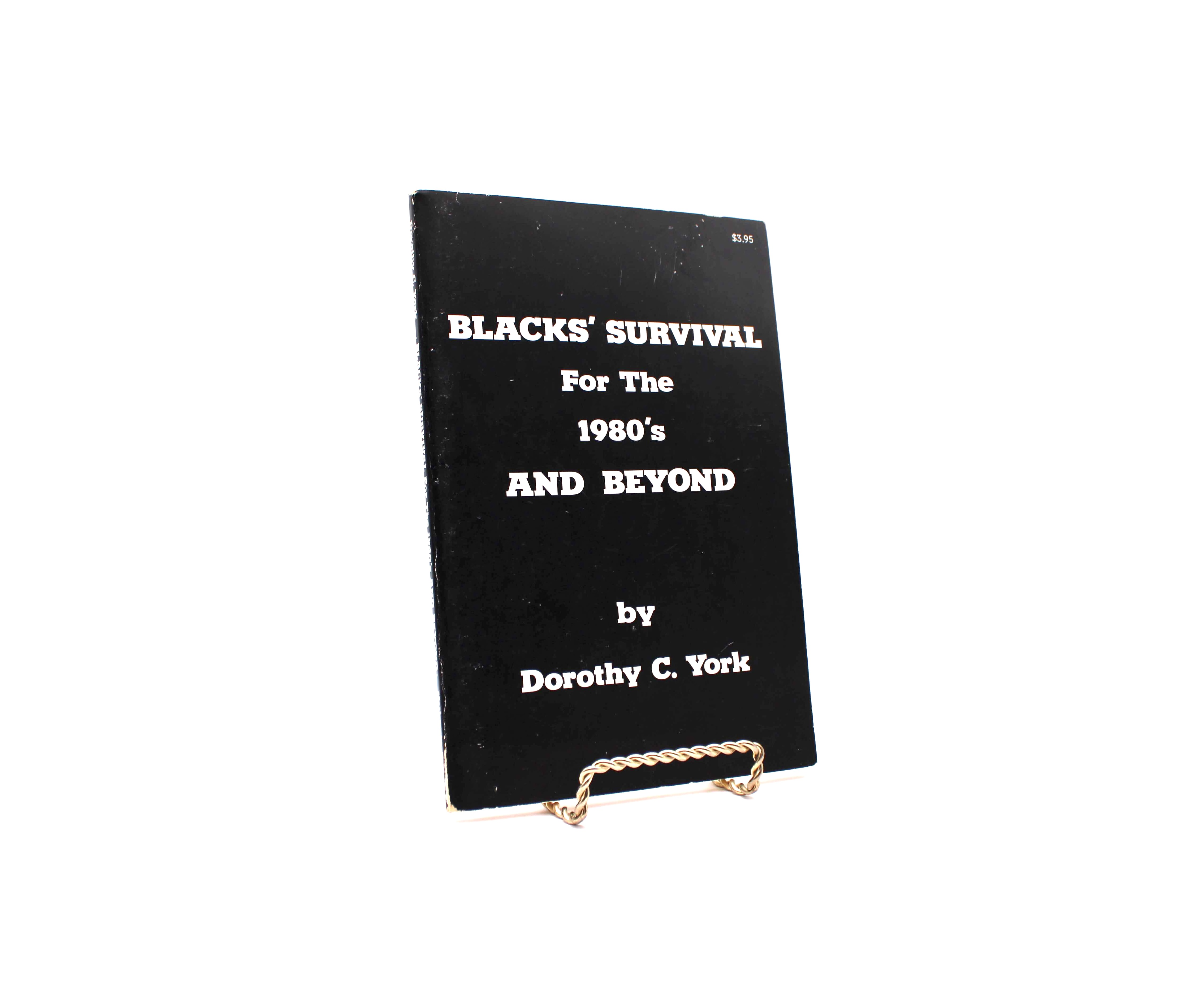 Blacks’ Survival for the 1980s and Beyond. By Dorothy C. York. First Edition, First Printing. Valkyrie Press. St. Petersburg, 1980.