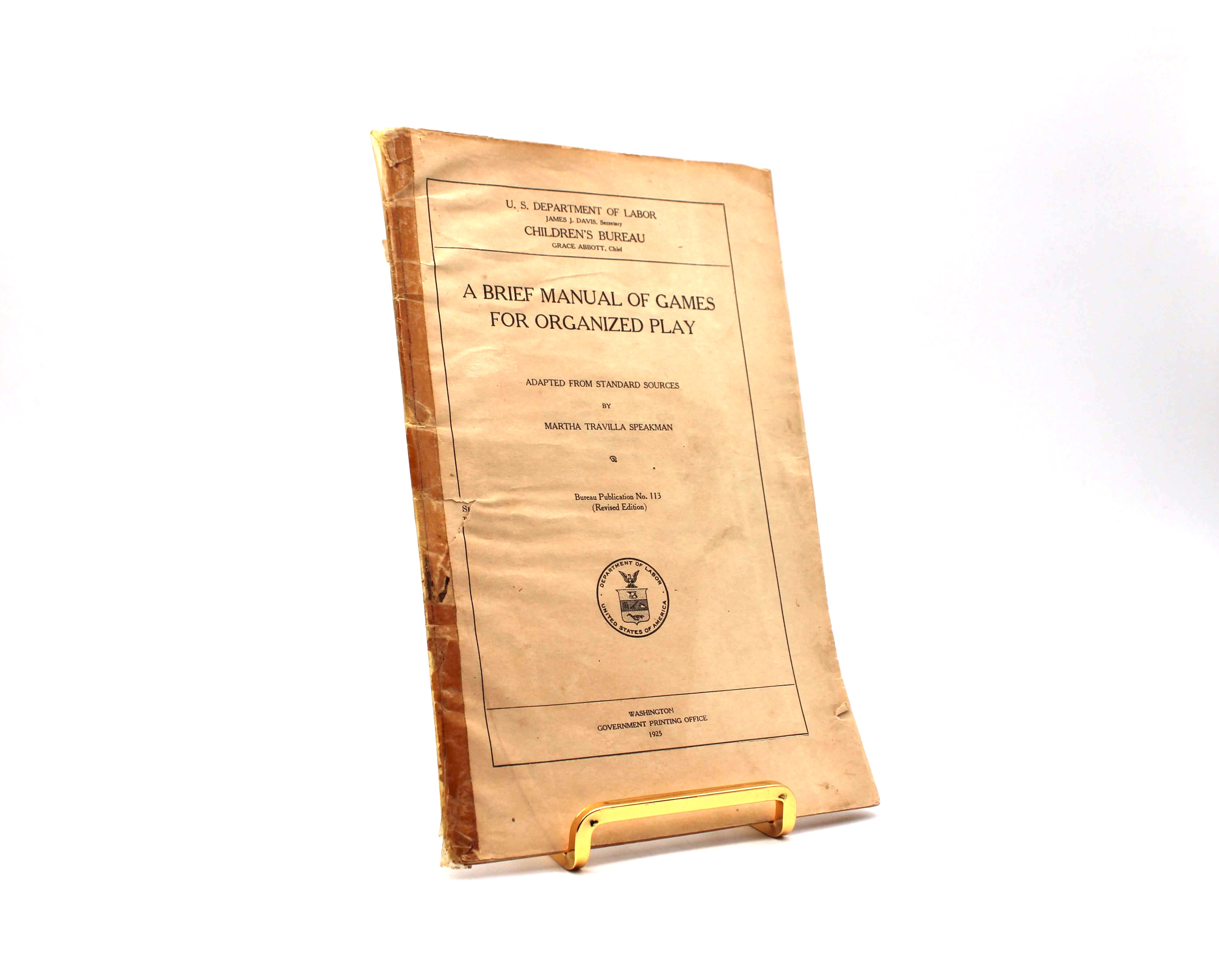 A Brief Manual of Games for Organized Play. By Martha Travilla Speakman. First Revised Edition, First Printing. Government Printing Office. Washington DC, 1925.