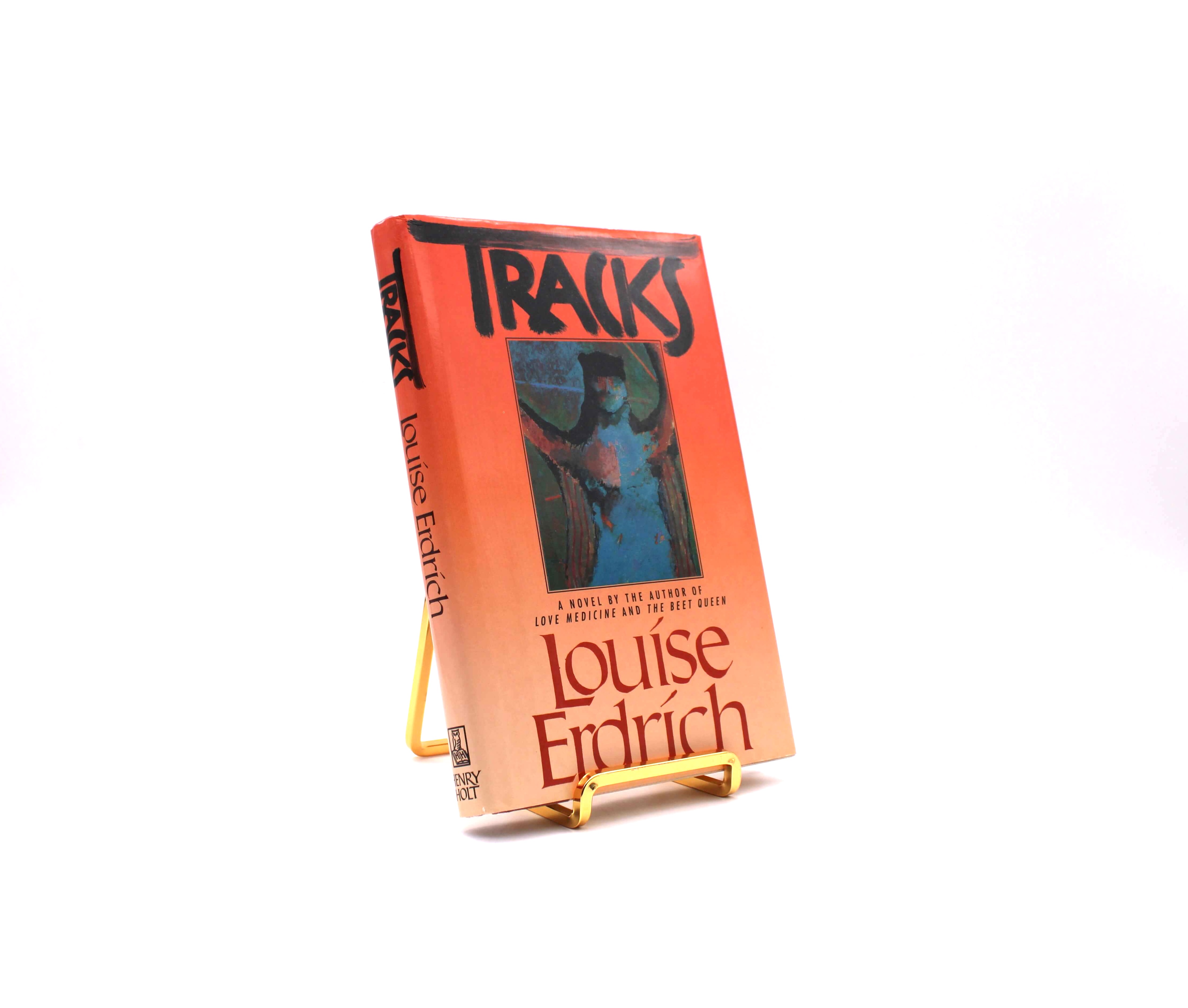 Tracks. Signed by Louise Erdrich. First Edition, First Printing. Henry Holt. New York, 1988.
