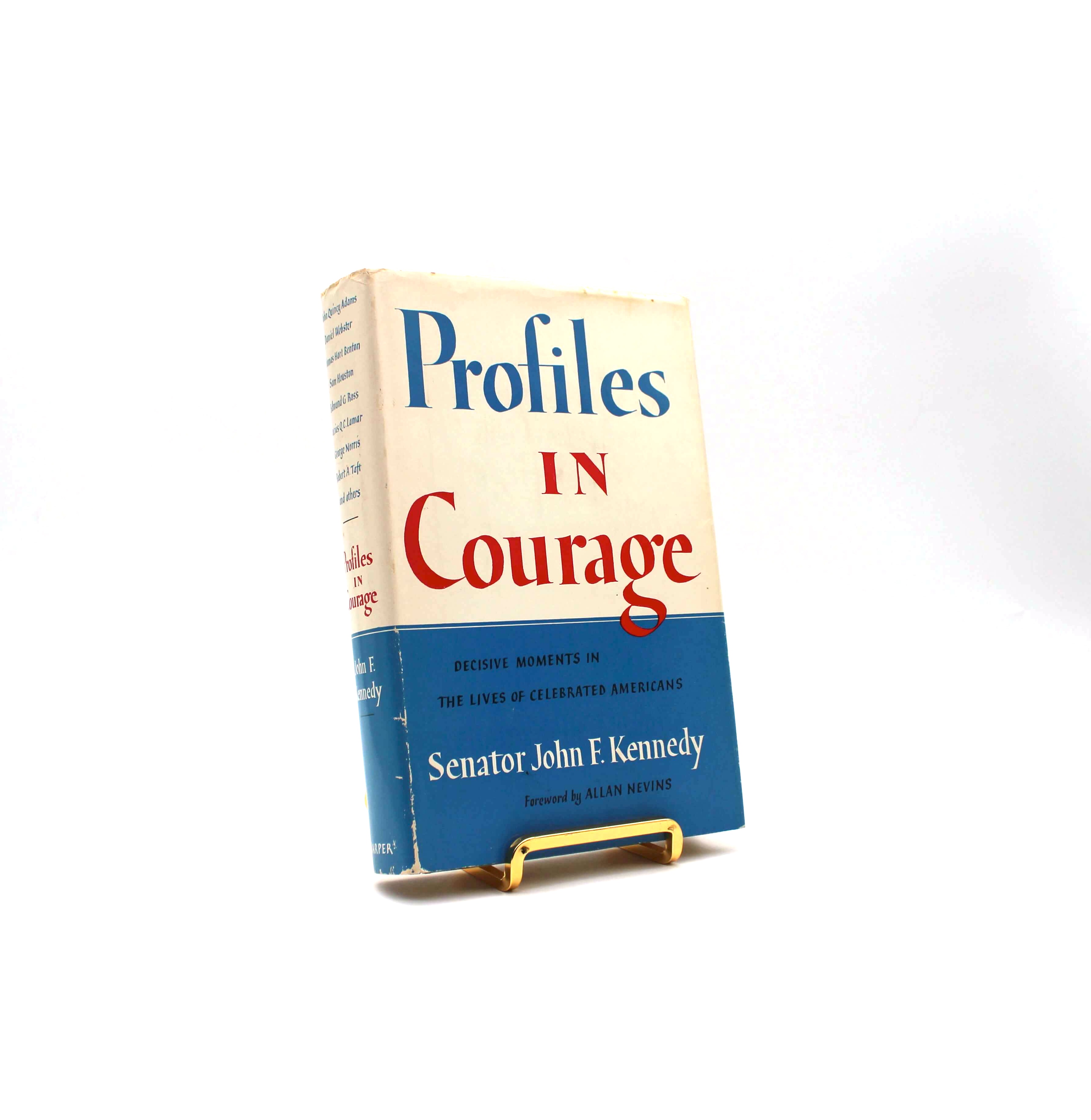 Profiles in Courage. By John F. Kennedy. First Edition, First Printing. Harper. New York, 1956.
