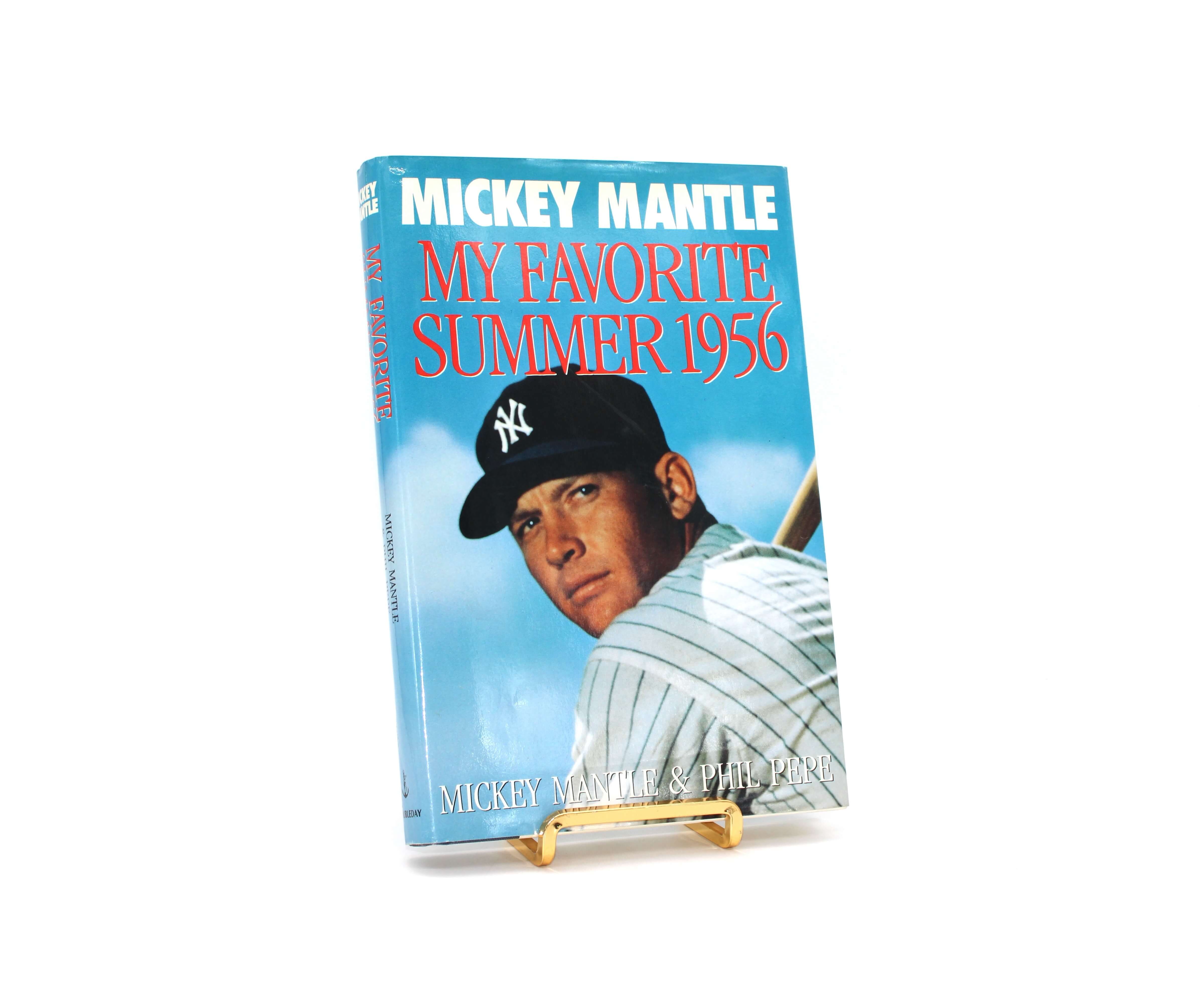 My Favorite Summer 1956. Signed by Mickey Mantle. First Edition, First Printing. Doubleday. New York, 1991.