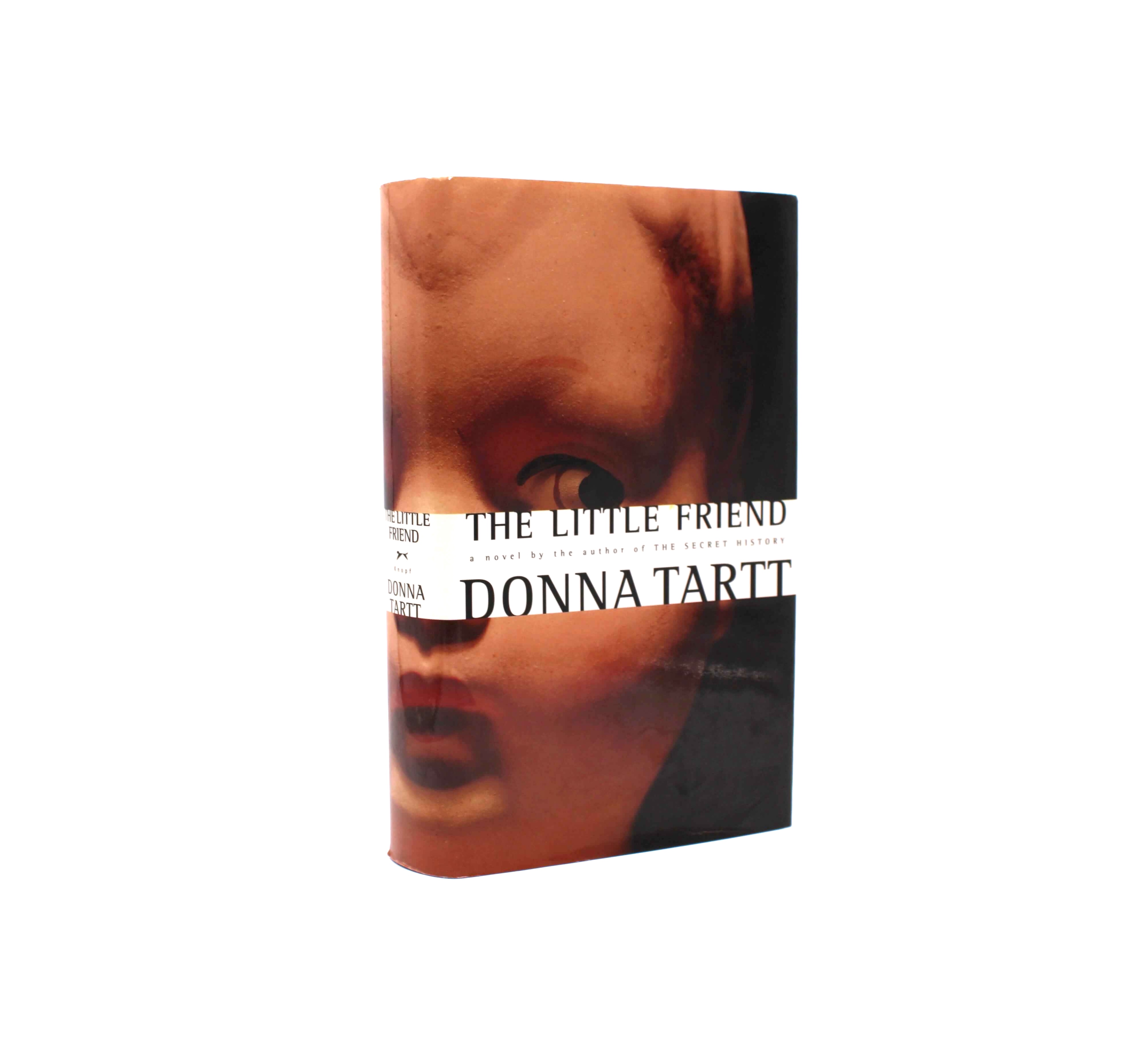 The Little Friend. By Donna Tartt. First Edition, First Printing. Knopf. New York, 2002.