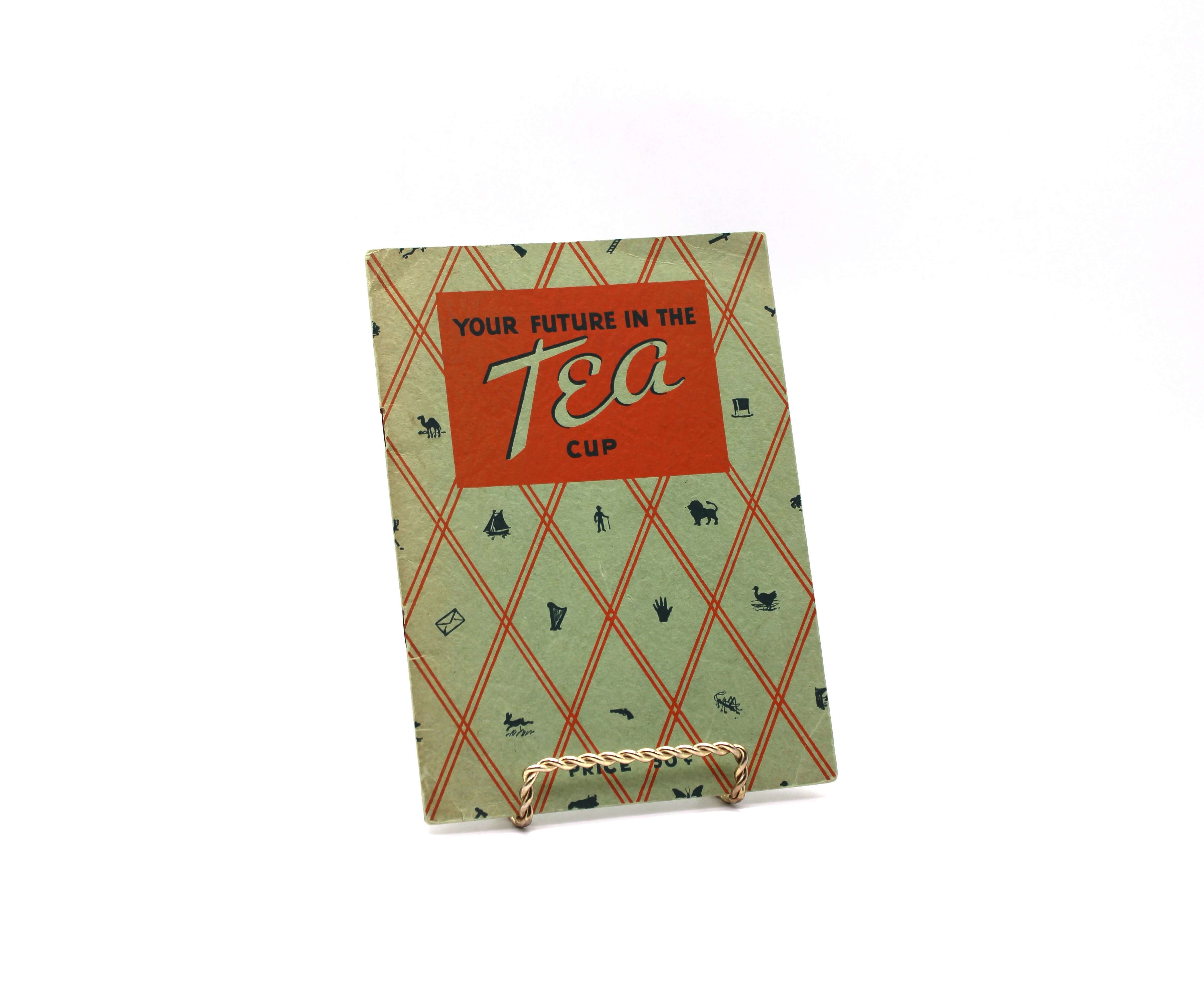 Your Future in the Tea Cup. No Author. First Edition, First Printing. Thomas J. Lipton Co. Hoboken, 1934.