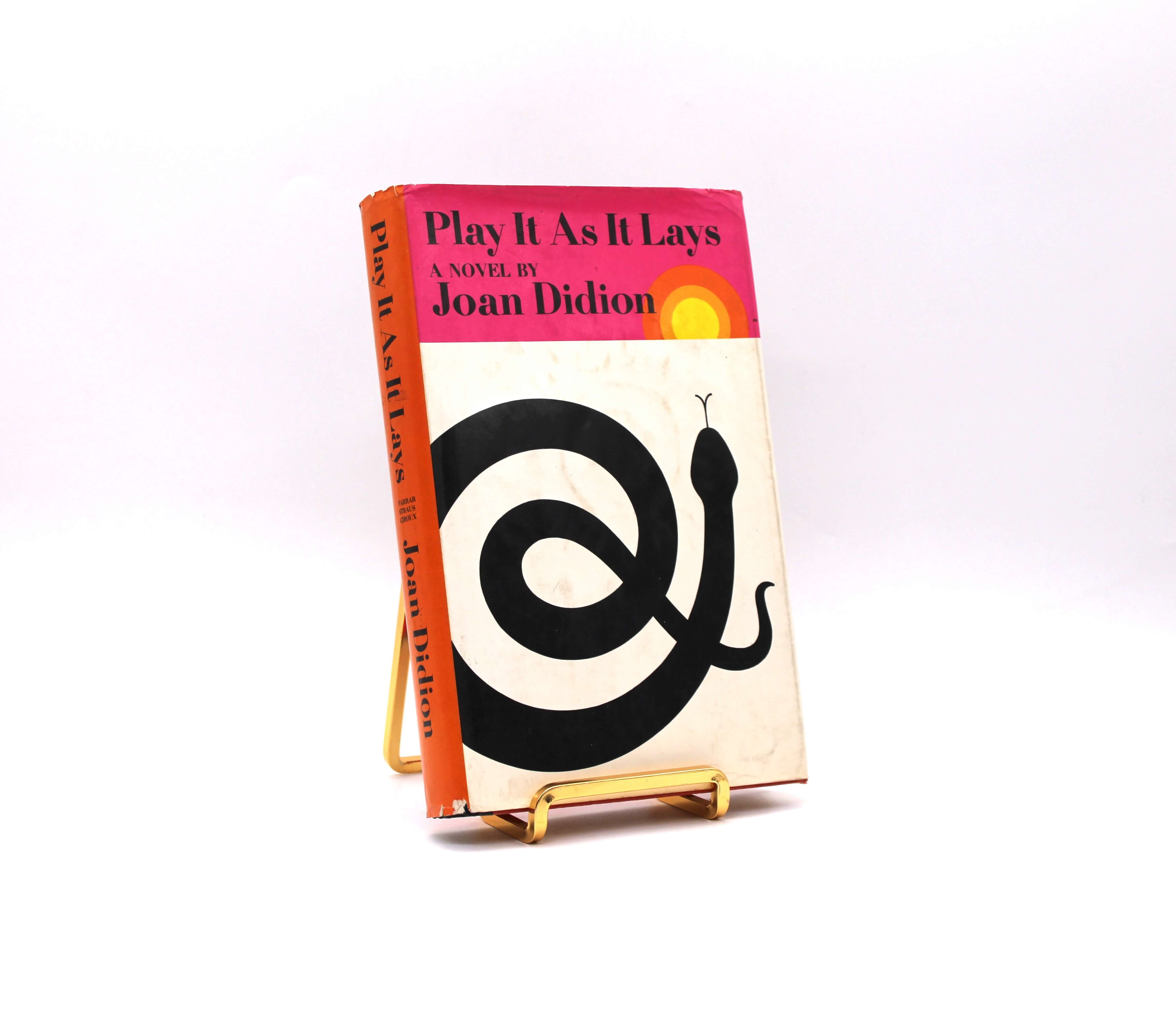 Play It As It Lays. By Joan Didion. First Edition, First Printing. Farrar, Straus, Giroux. New York, 1970.