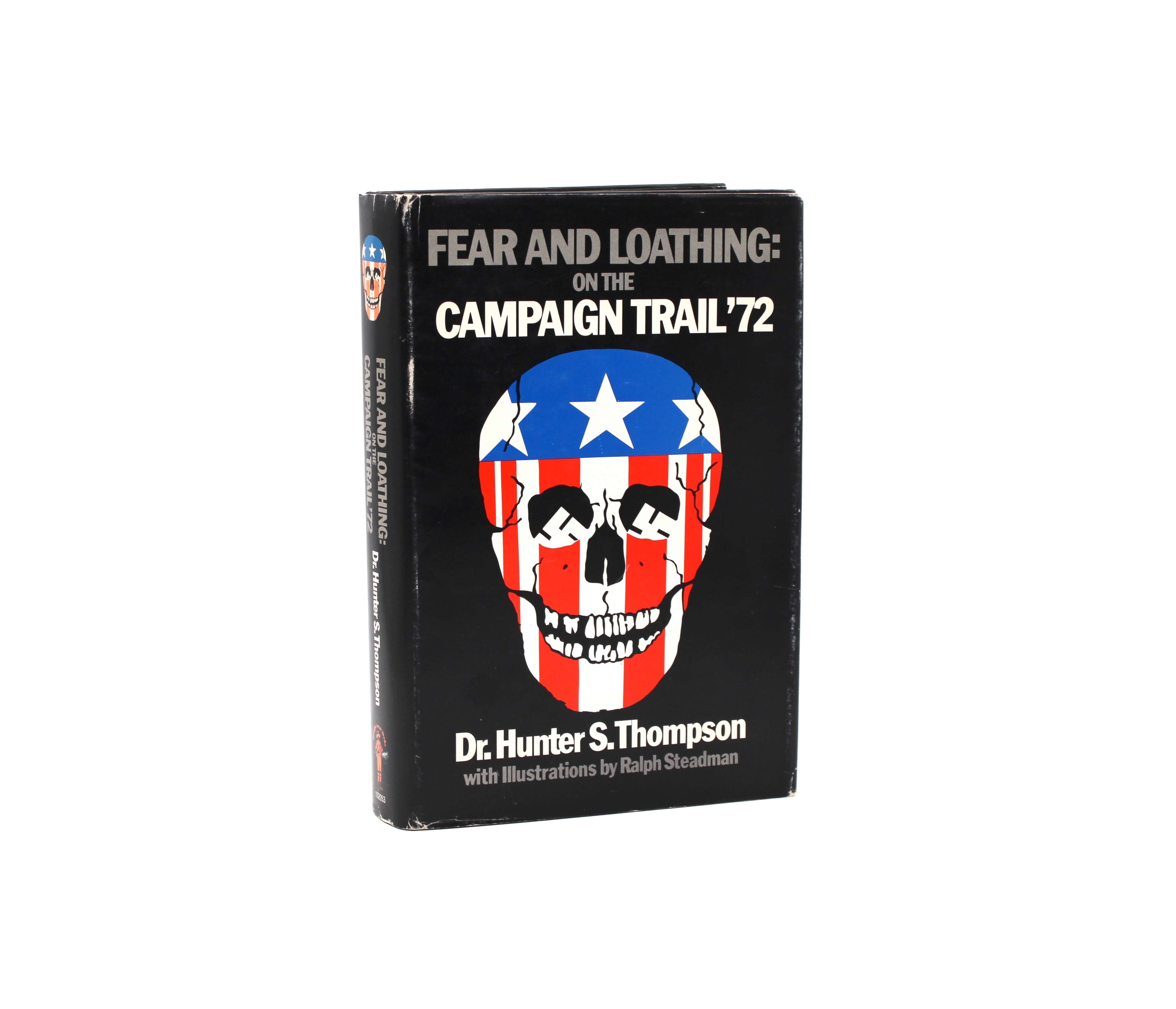 Fear and Loathing on the Campaign Trail ‘72. Signed by Hunter S. Thompson. First Edition, First Printing. Straight Arrow Books. San Francisco, 1973.