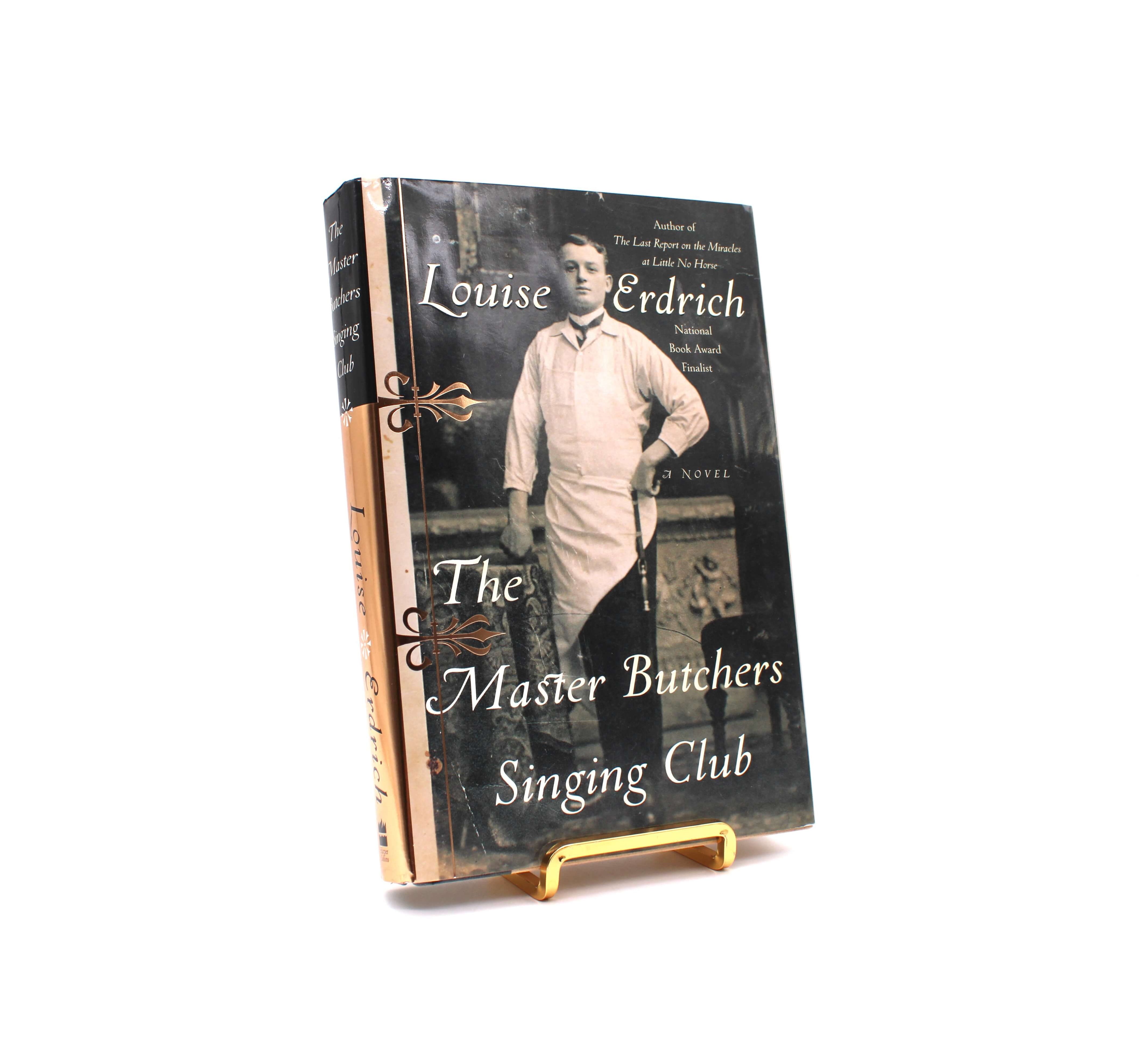 The Master Butchers Singing Club. Inscribed by Louise Erdrich. First Edition, First Printing. HarperCollins. New York, 2003.