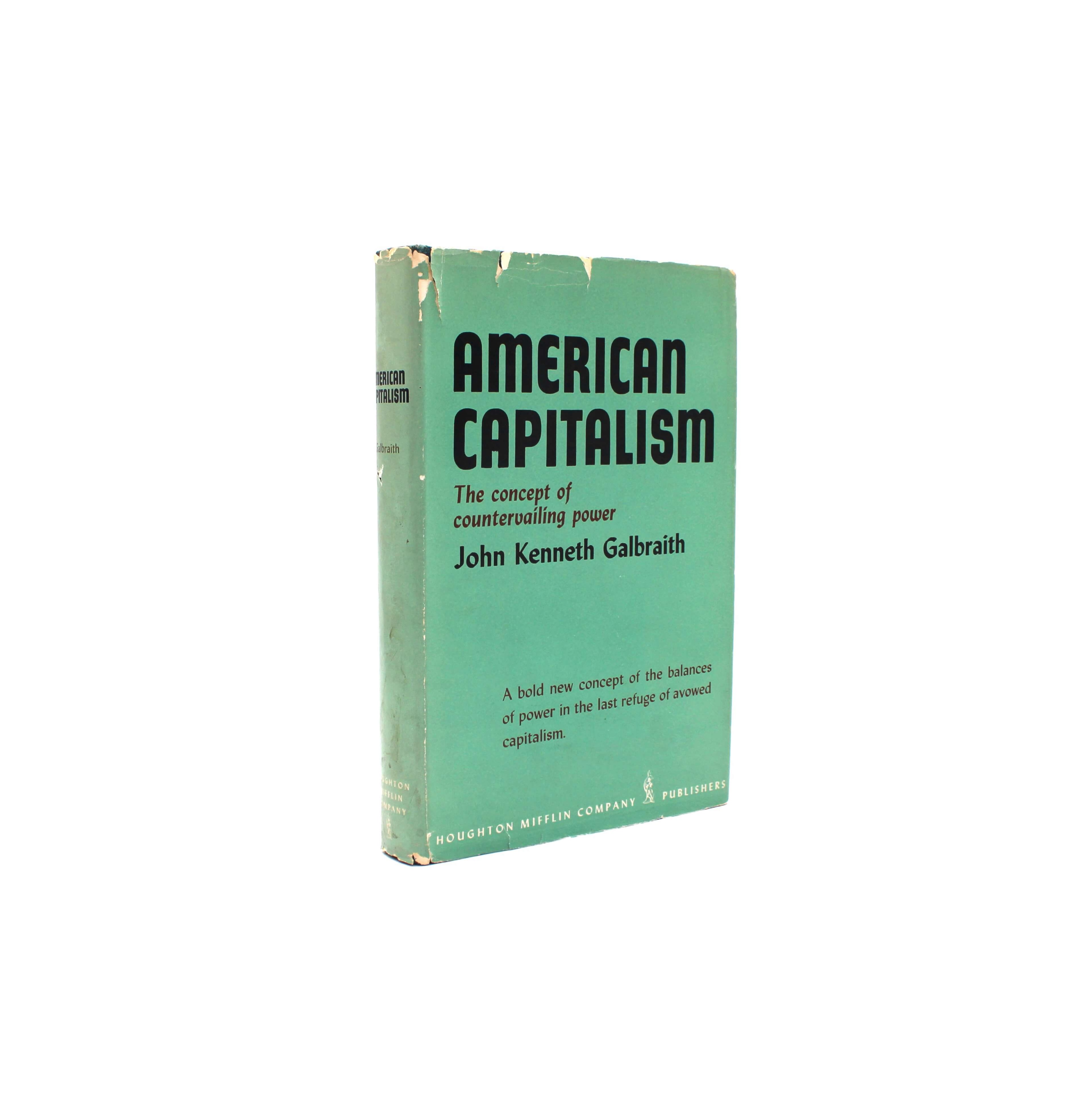 American Capitalism. Inscribed by John Kenneth Galbraith. Association Copy. First Edition, First Printing. Houghton Mifflin. Boston, 1952.