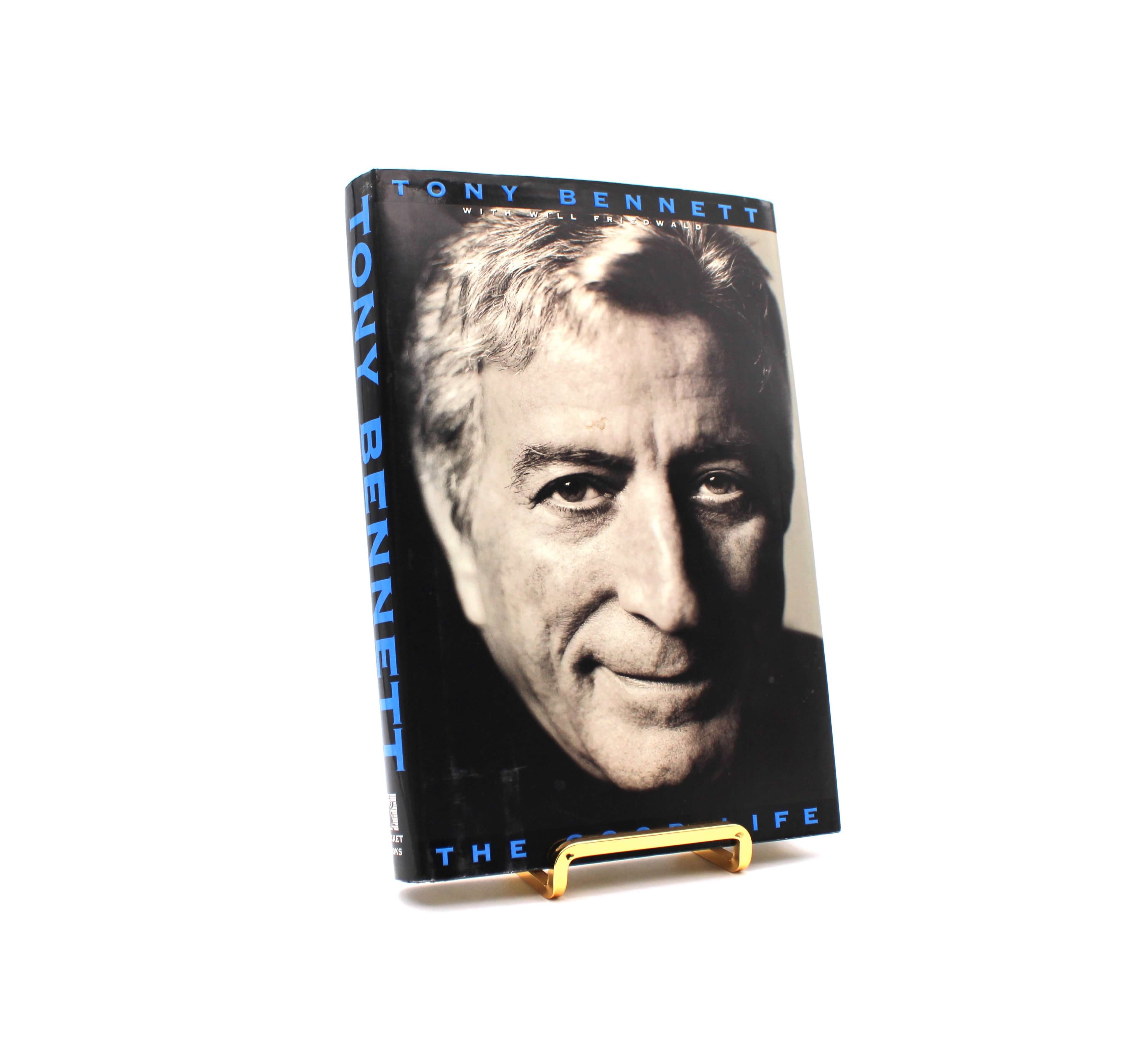 The Good Life. Signed by Tony Bennett. First Edition, First Printing. Pocket Books. New York, 1998.