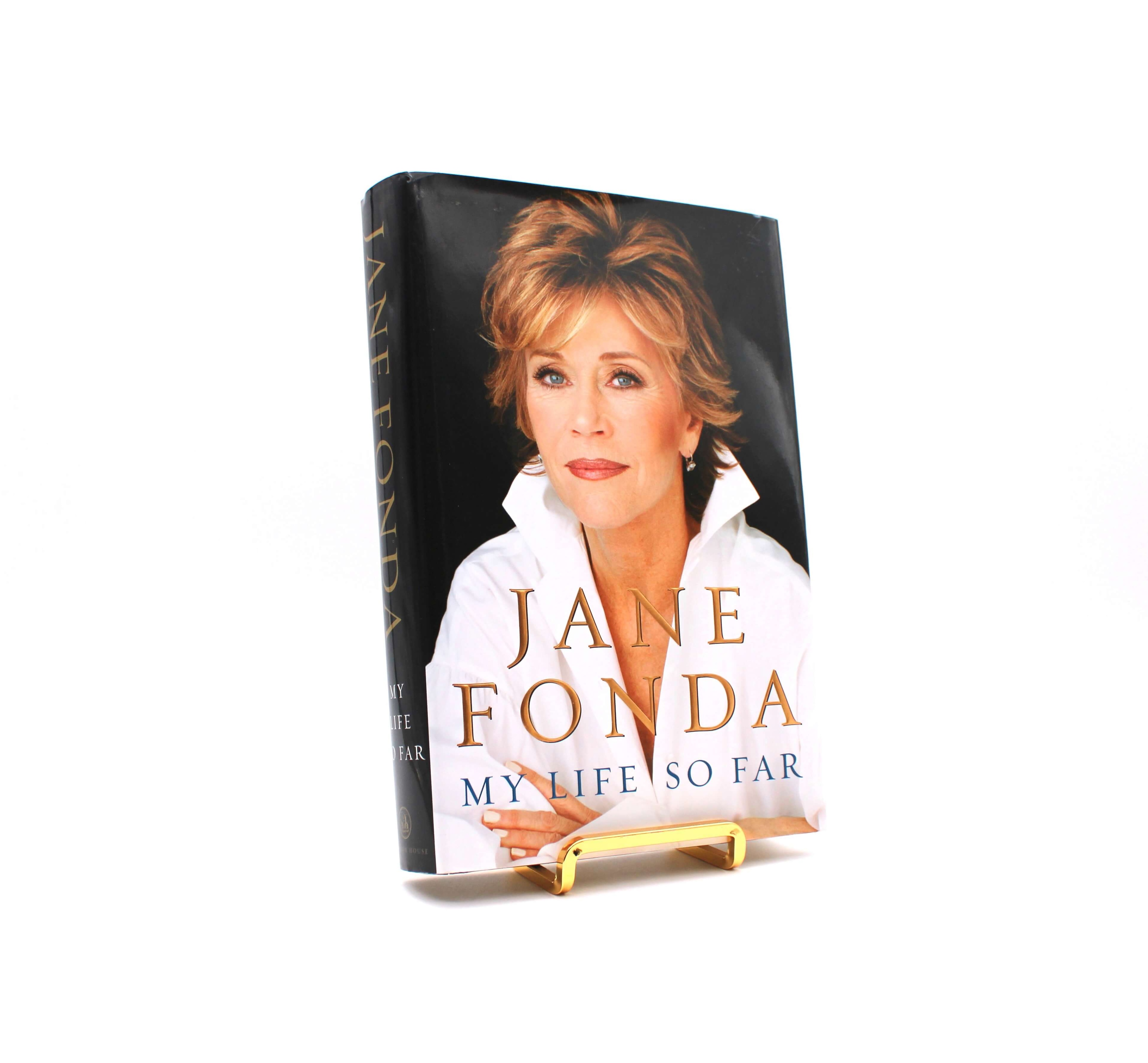 My Life So Far. Signed by Jane Fonda. First Edition, First Printing. Random House. New York, 2005.