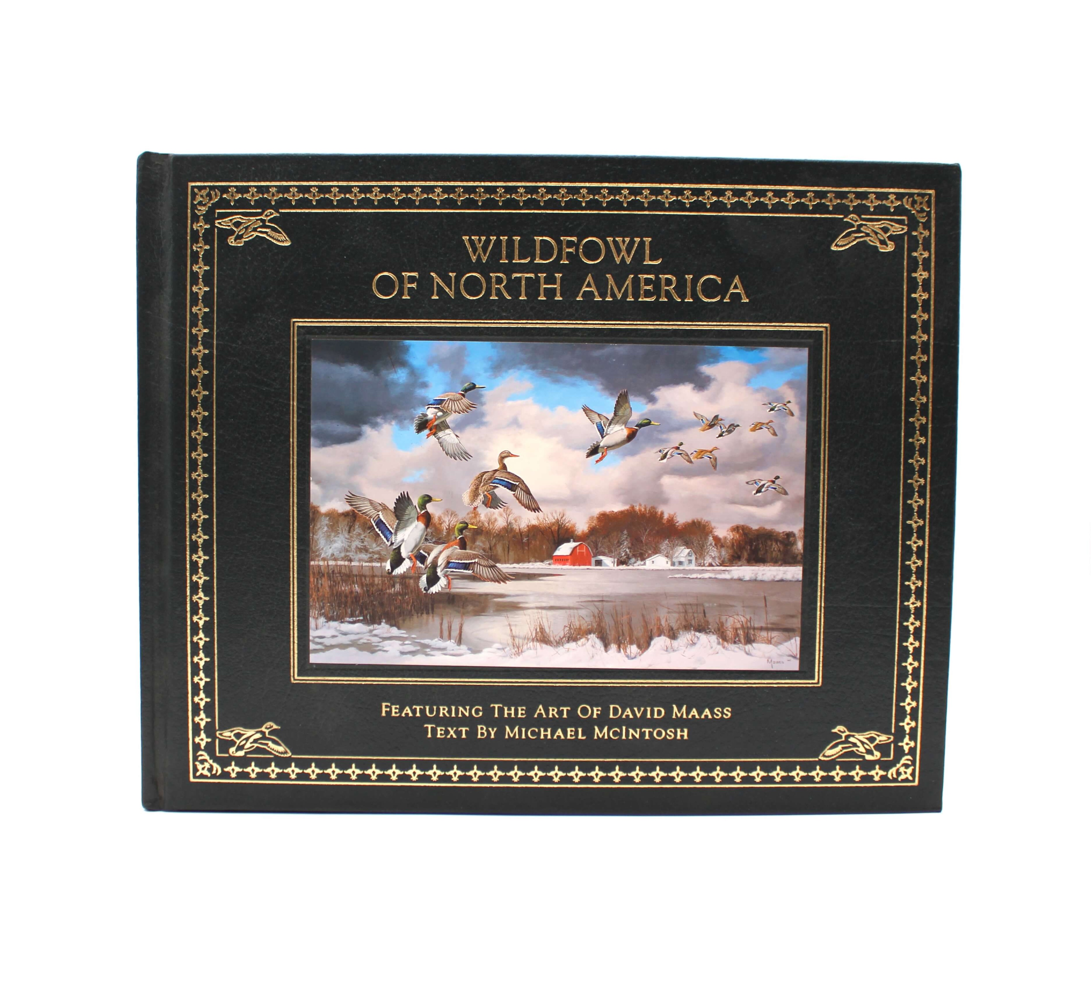 Wildfowl of North America. Signed by Michael McIntosh and David Maass. Signed Limited Edition. Easton Press. Norwalk, 2000.