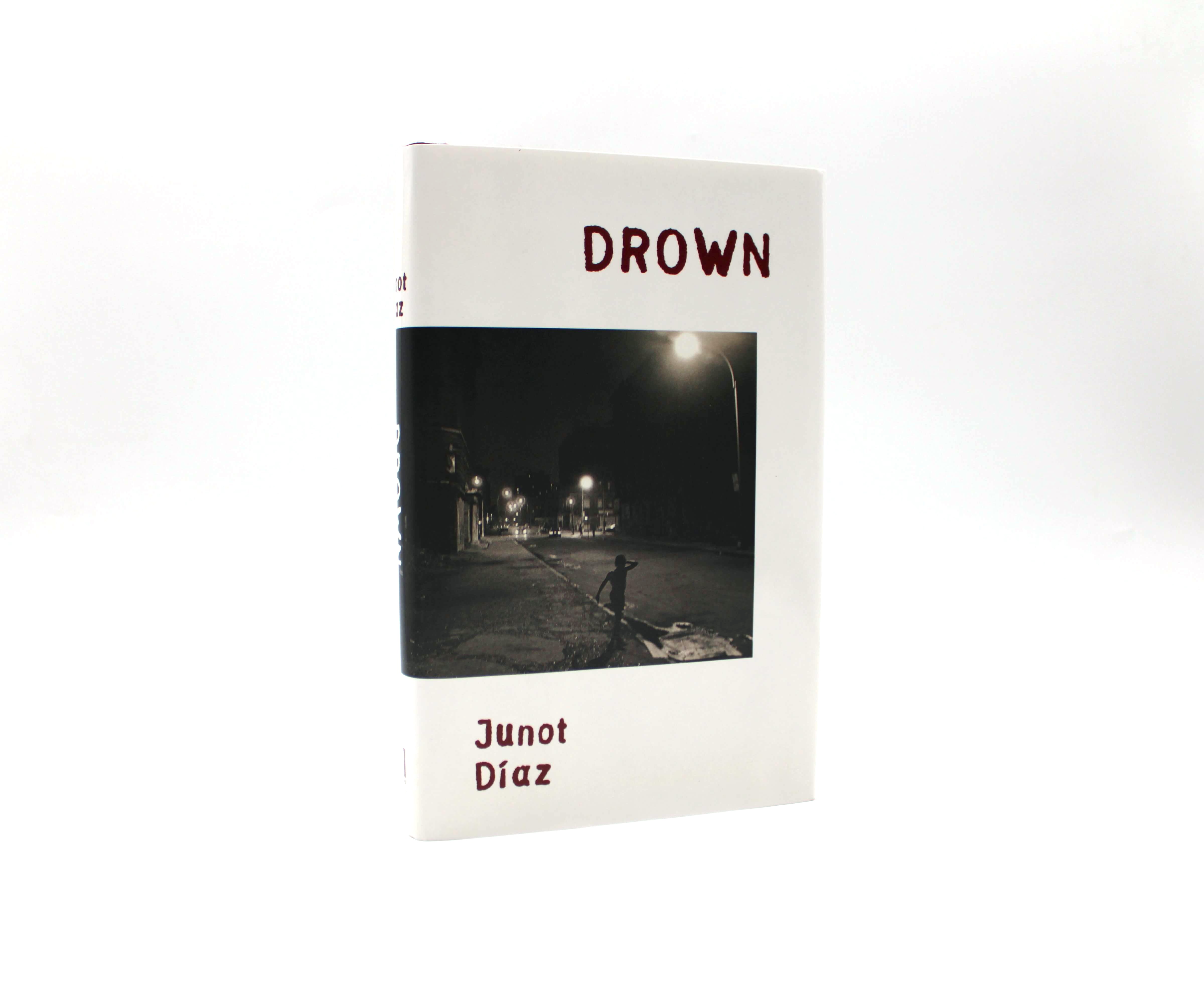 Drown. Signed by Junot Diaz. First Edition, First Printing. Riverhead Books. New York, 1996.