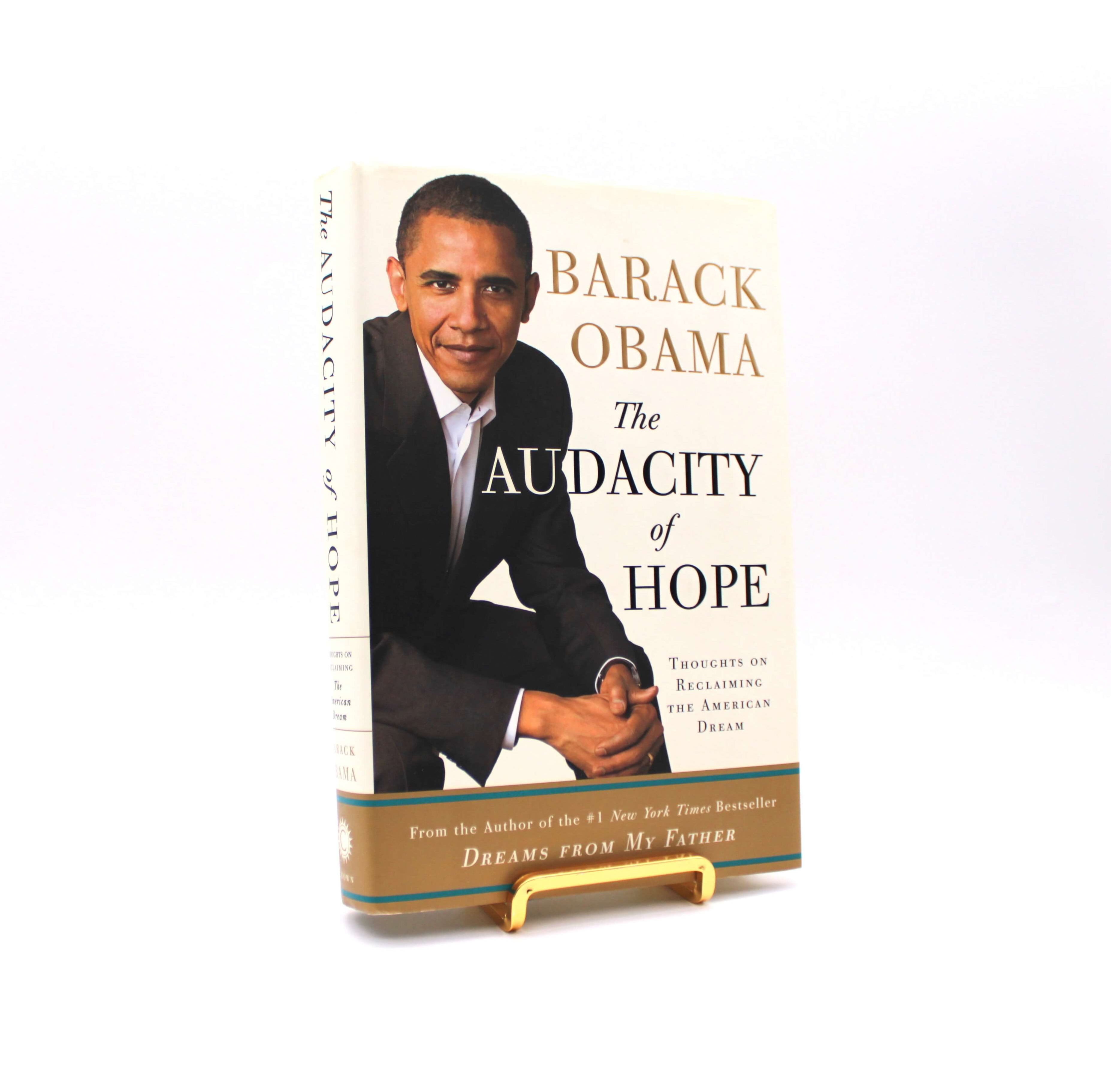 The Audacity of Hope. Signed by Barack Obama. First edition, First Printing. Crown, 2006.
