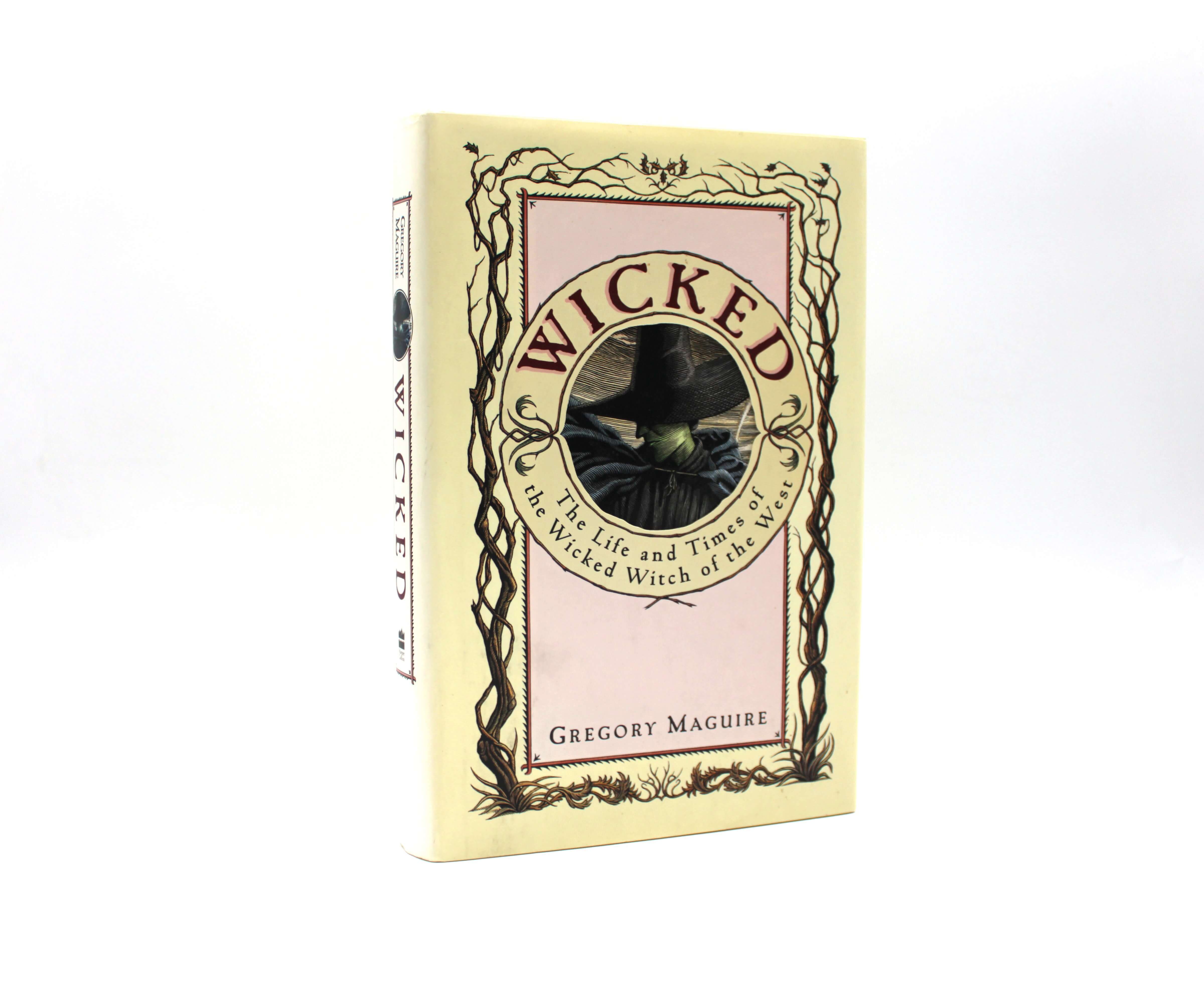 Wicked. By Gregory Maguire. First Edition, First Printing. HarperCollins. New York, 1995.