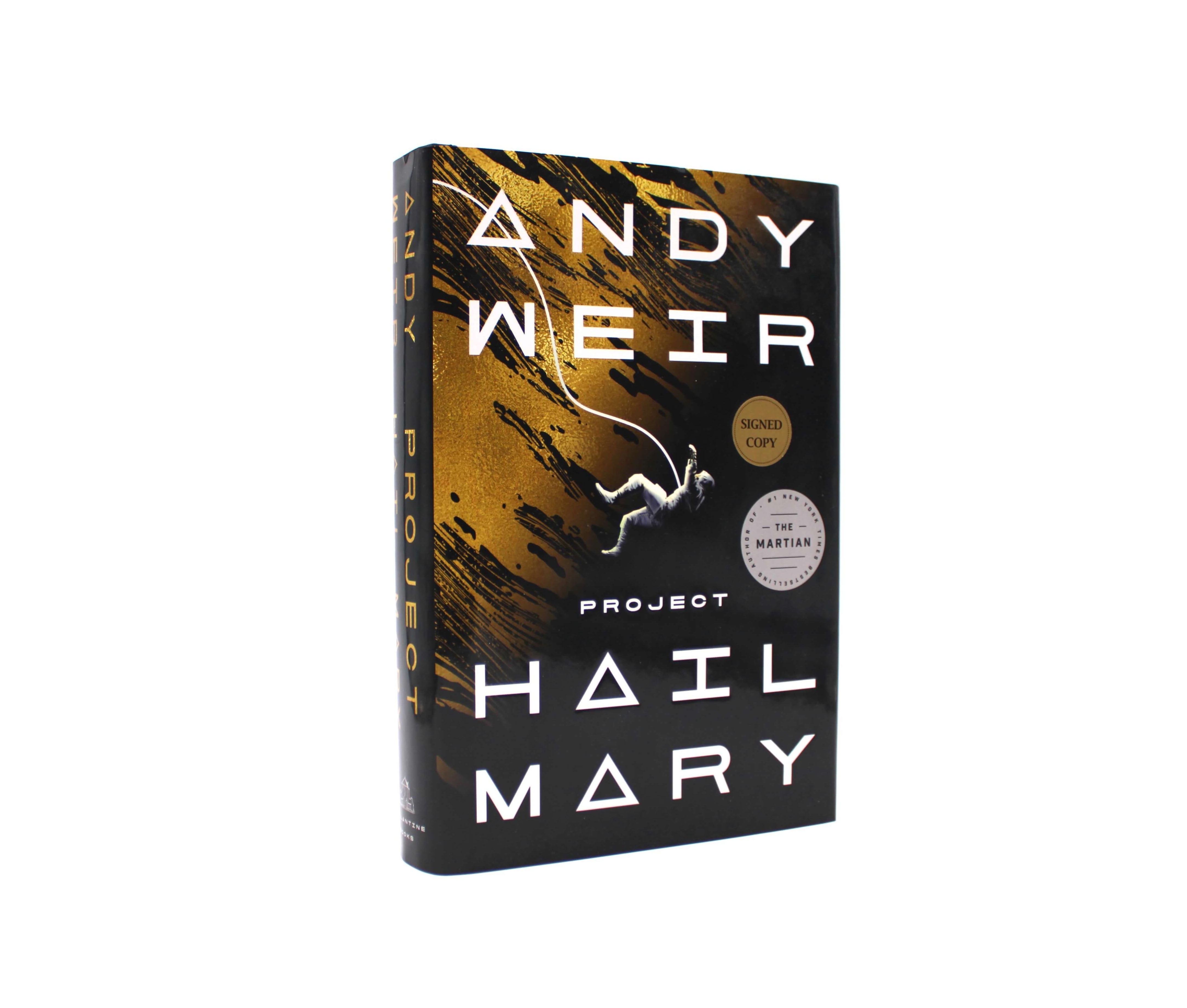 Project Hail Mary. Signed by Andy Weir. First Edition, First Printing. Ballantine. New York, 2021.