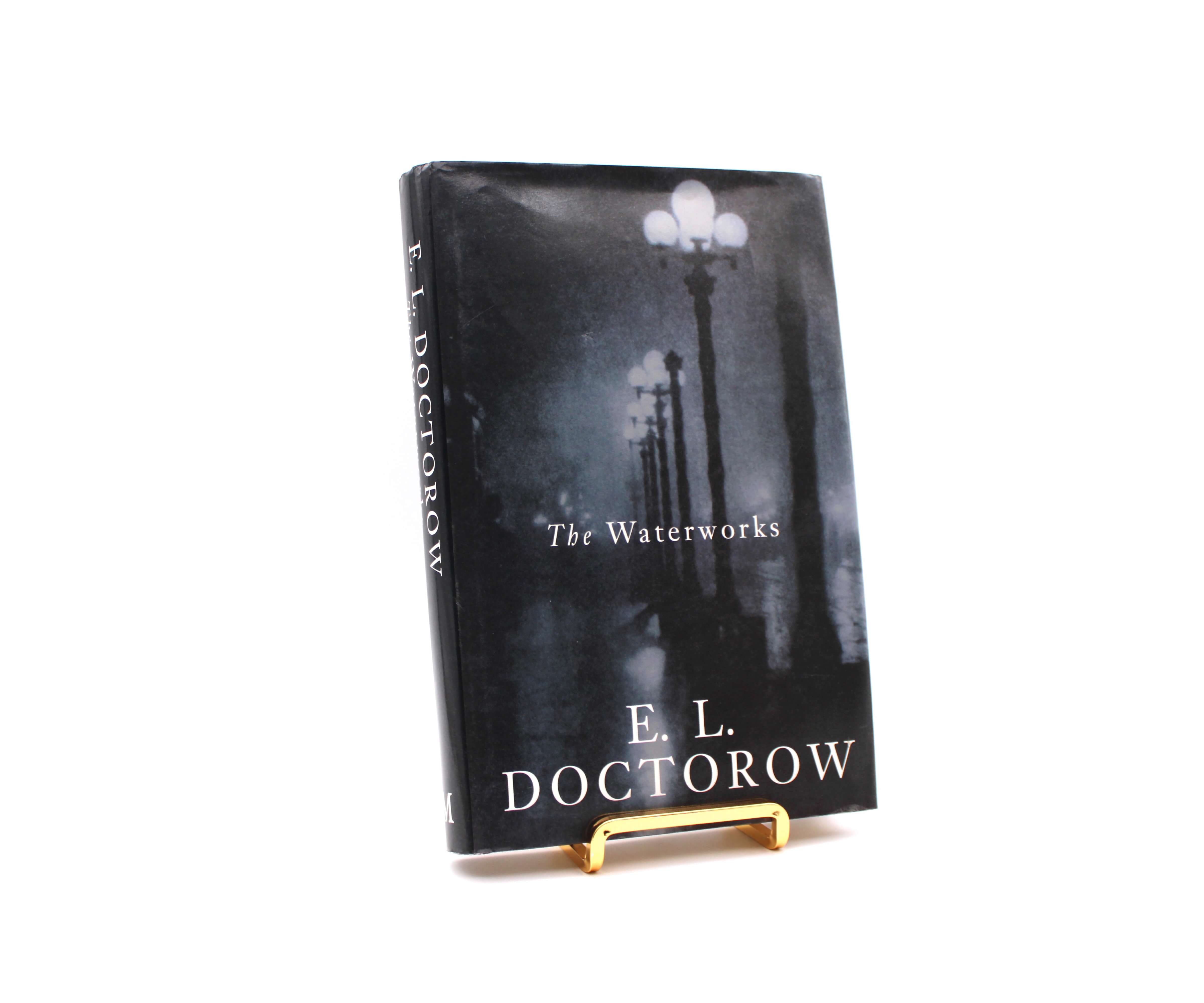 The Waterworks. Signed by E.L. Doctorow. First English Edition, First Printing. Macmillan. London, 1994.