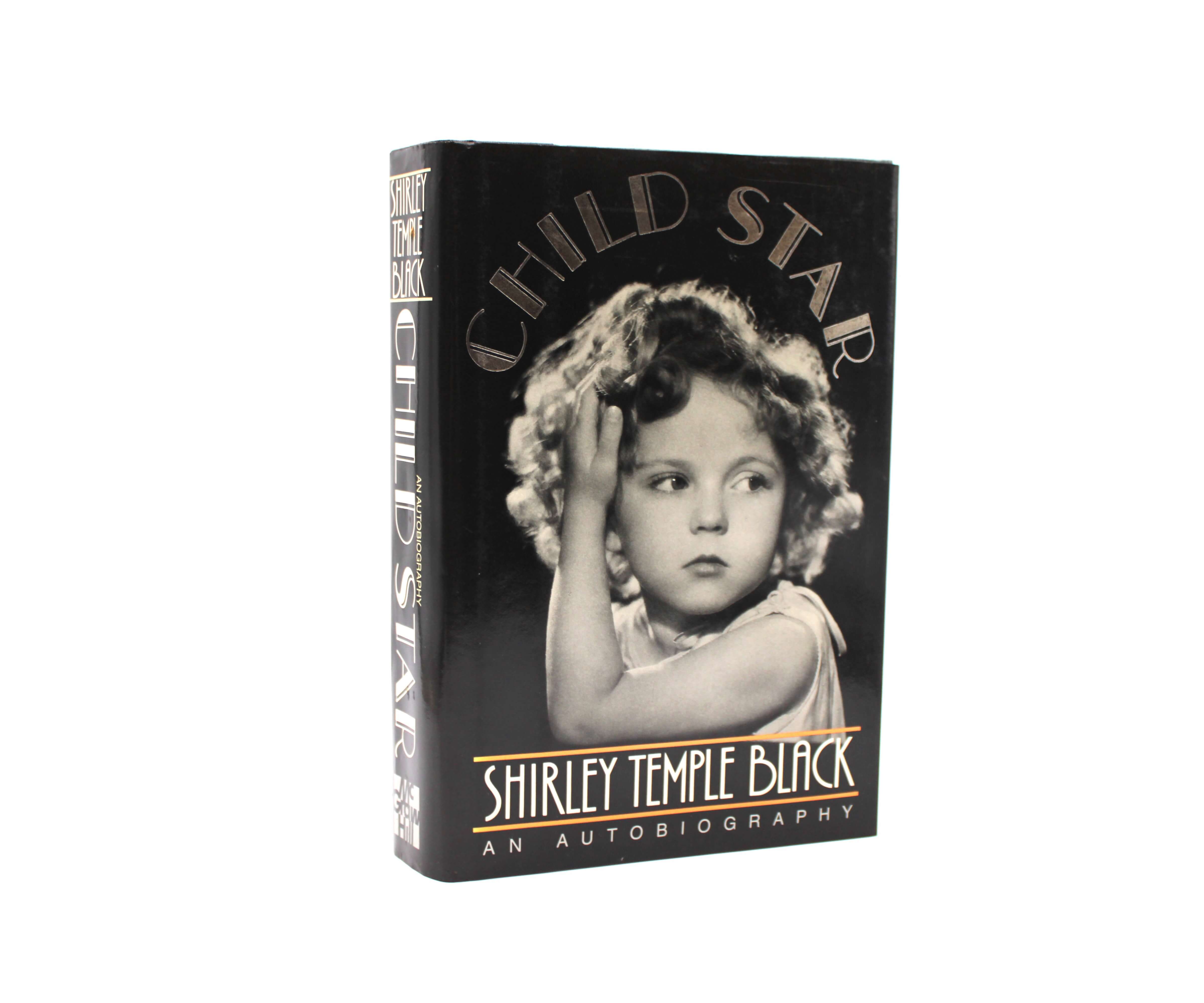 Child Star: An Autobiography. Inscribed by Shirley Temple. First Edition, First Printing. McGraw Hill. New York, 1988.