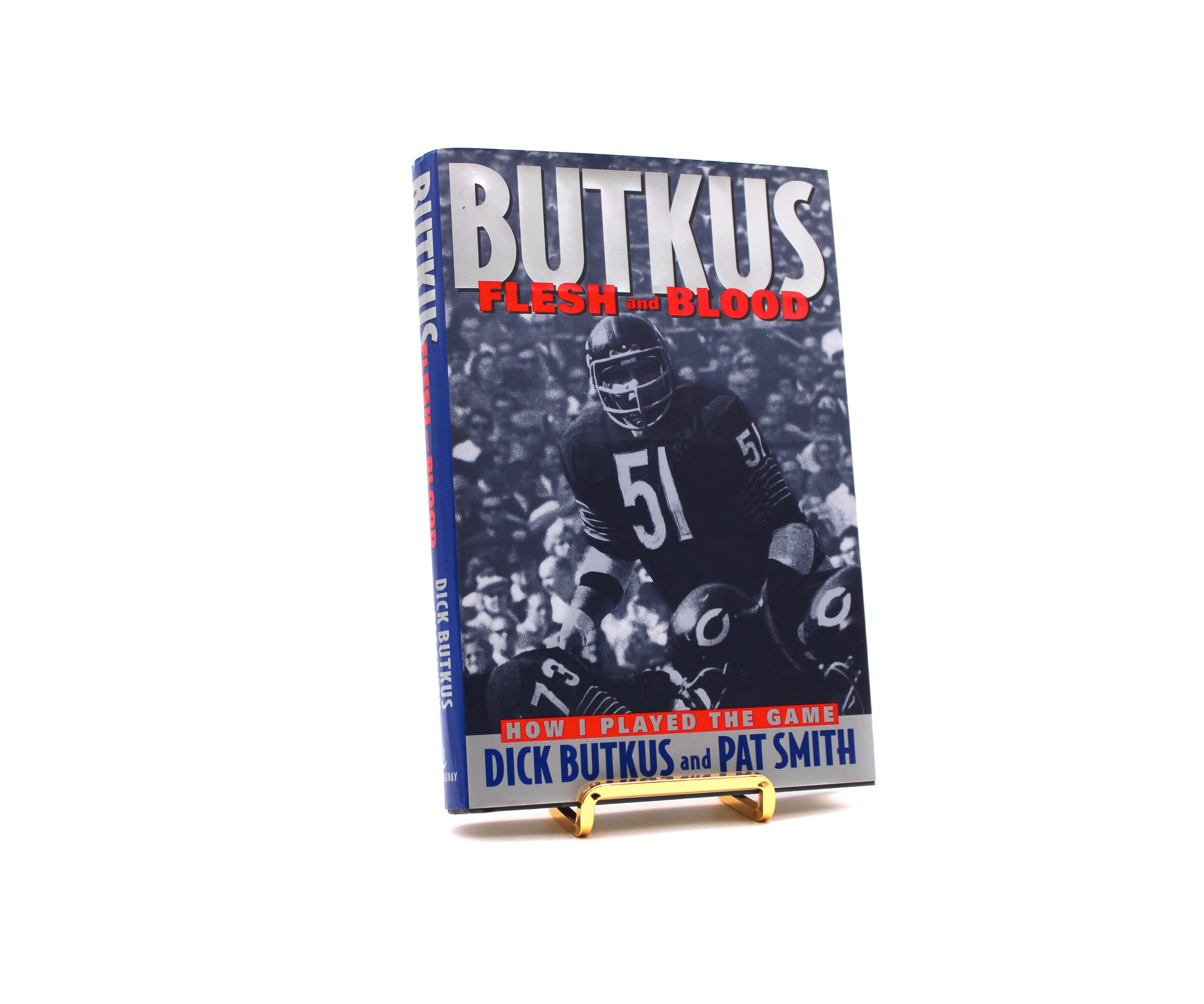 Butkus: Flesh and Blood. Signed by Dick Butkus. First Edition, First Printing. Doubleday. New York, 1997.