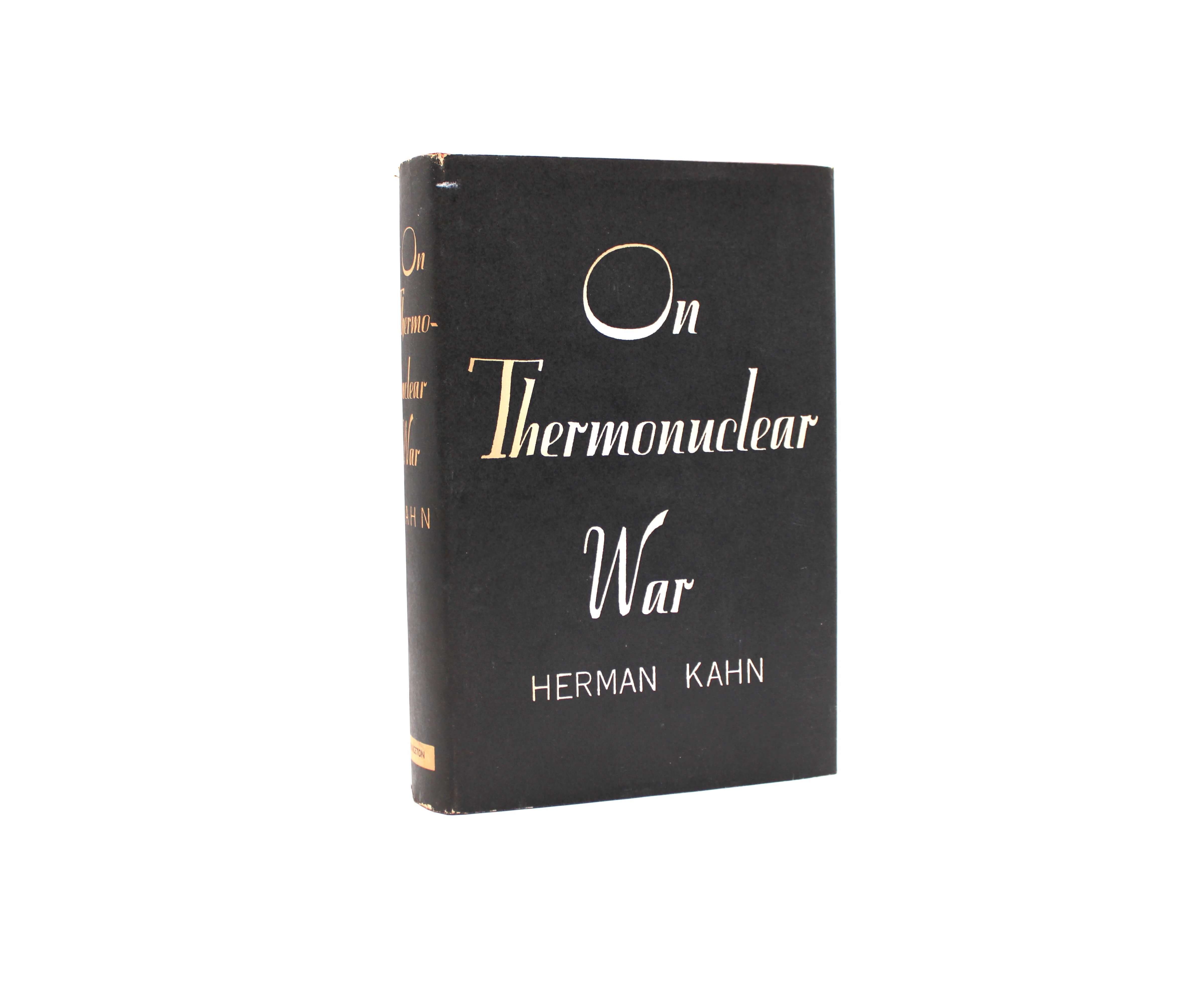 On Thermonuclear War. By Herman Kahn. First Edition, First Printing. Princeton University Press. Princeton, 1960.