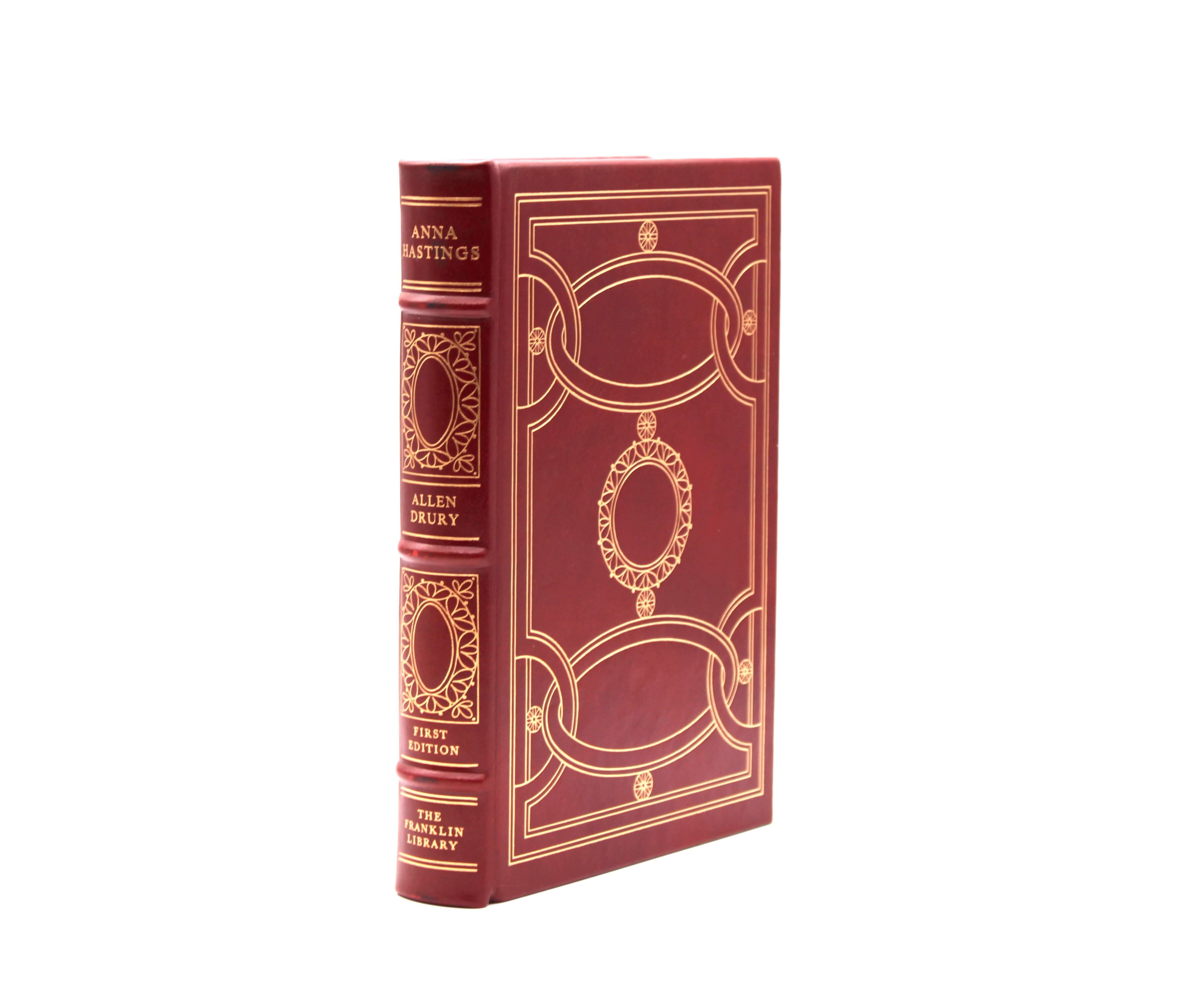 Anna Hastings. By Allen Drury. Limited First Edition. Franklin Library. Franklin Center, 1977.