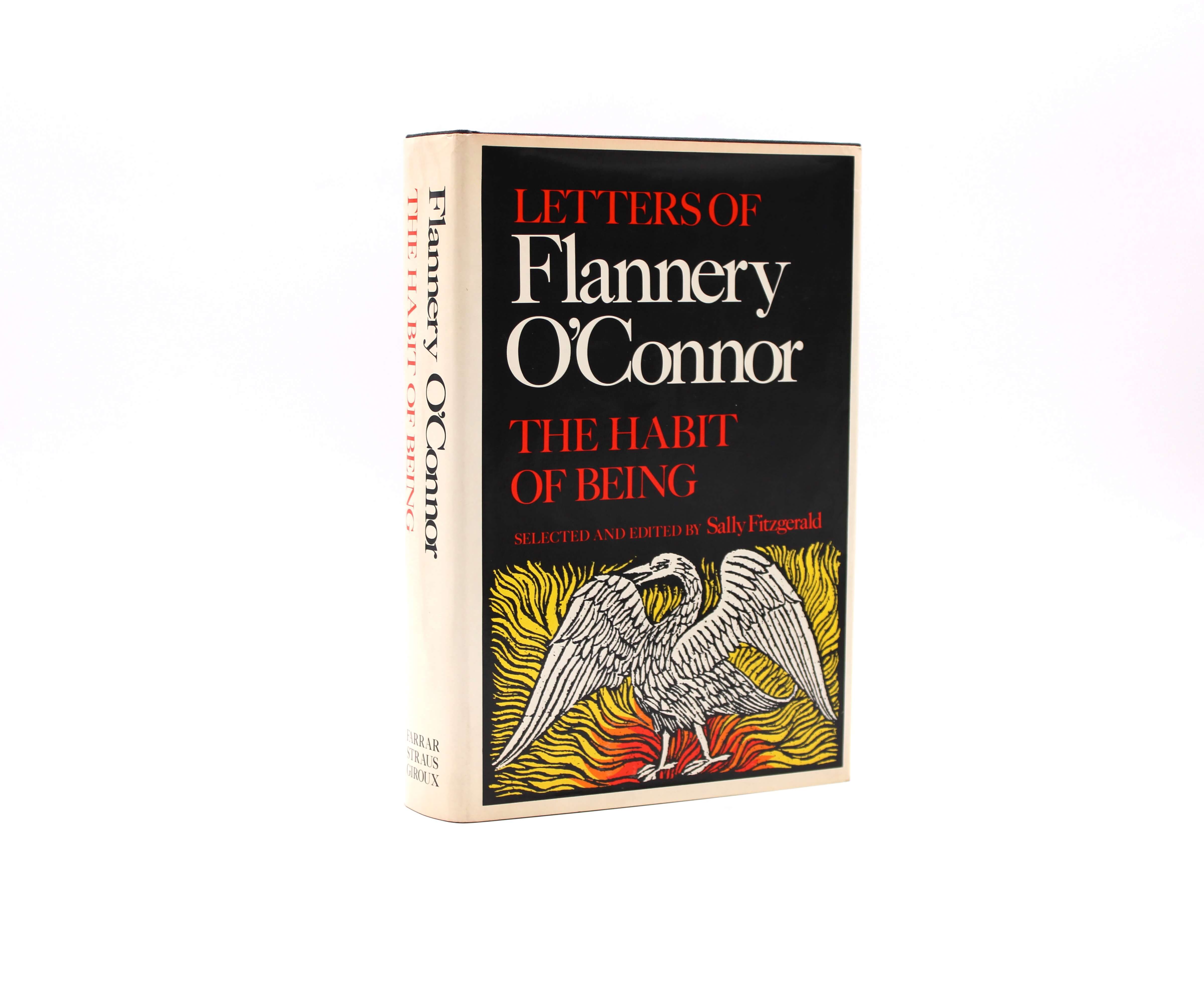 The Habit of Being. By Flannery O’Connor. First Edition, First Printing. Farrar, Straus, Giroux. New York, 1979.