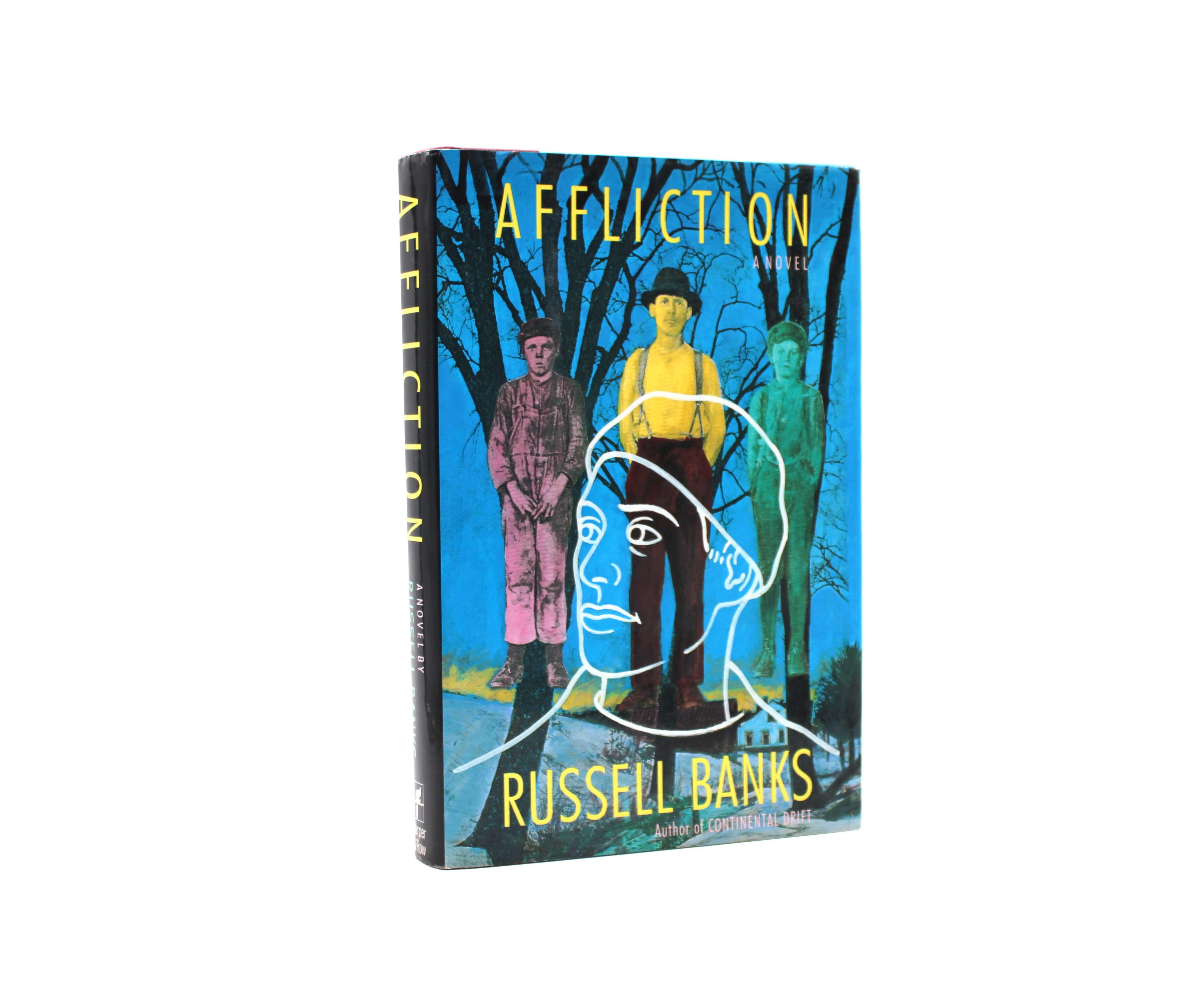 Affliction. By Russell Banks. First Edition, First Printing. Harper & Row. New York, 1989.
