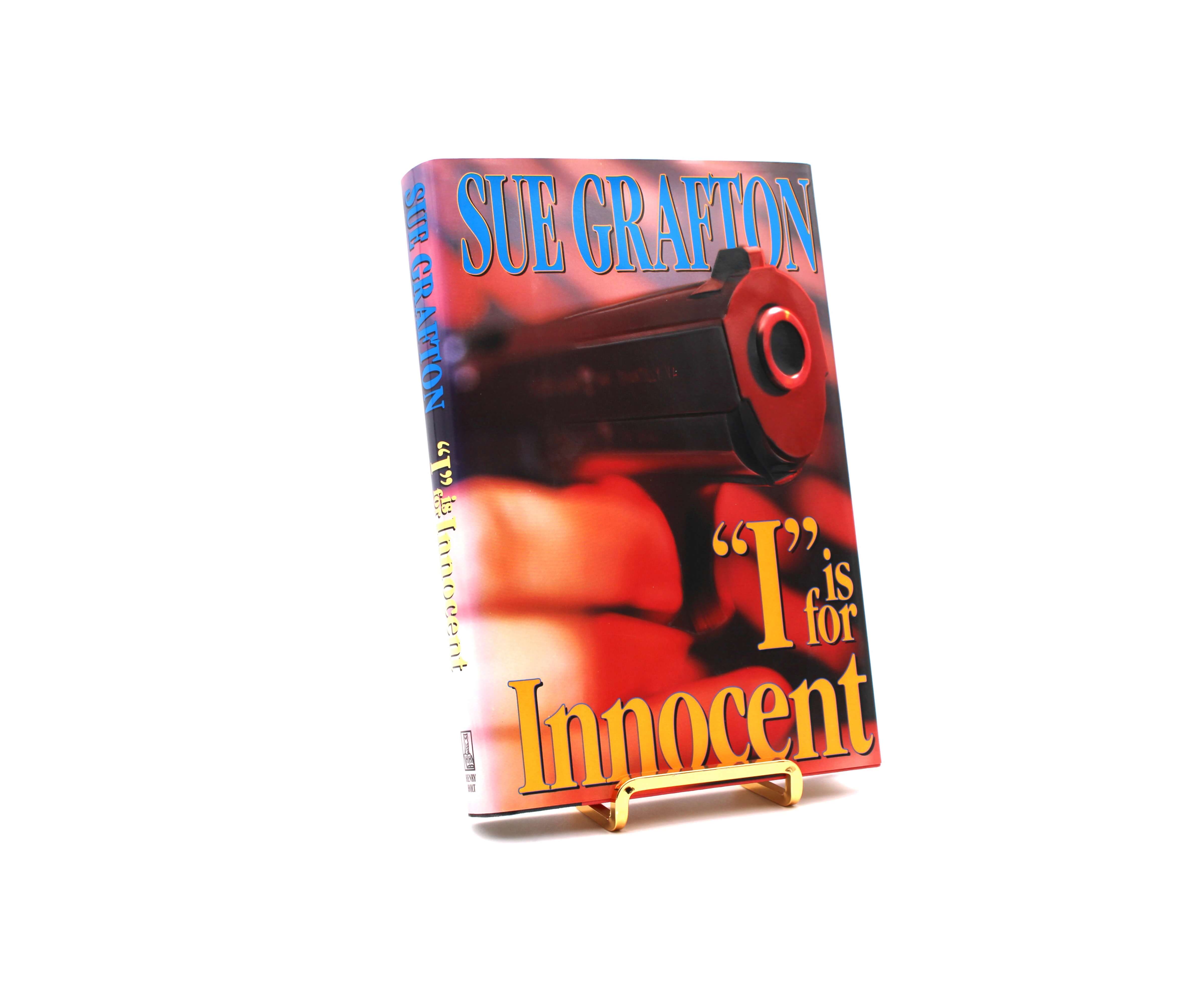 I Is for Innocent. Signed by Sue Grafton. First Edition, First Printing. Holt. New York, 1992.