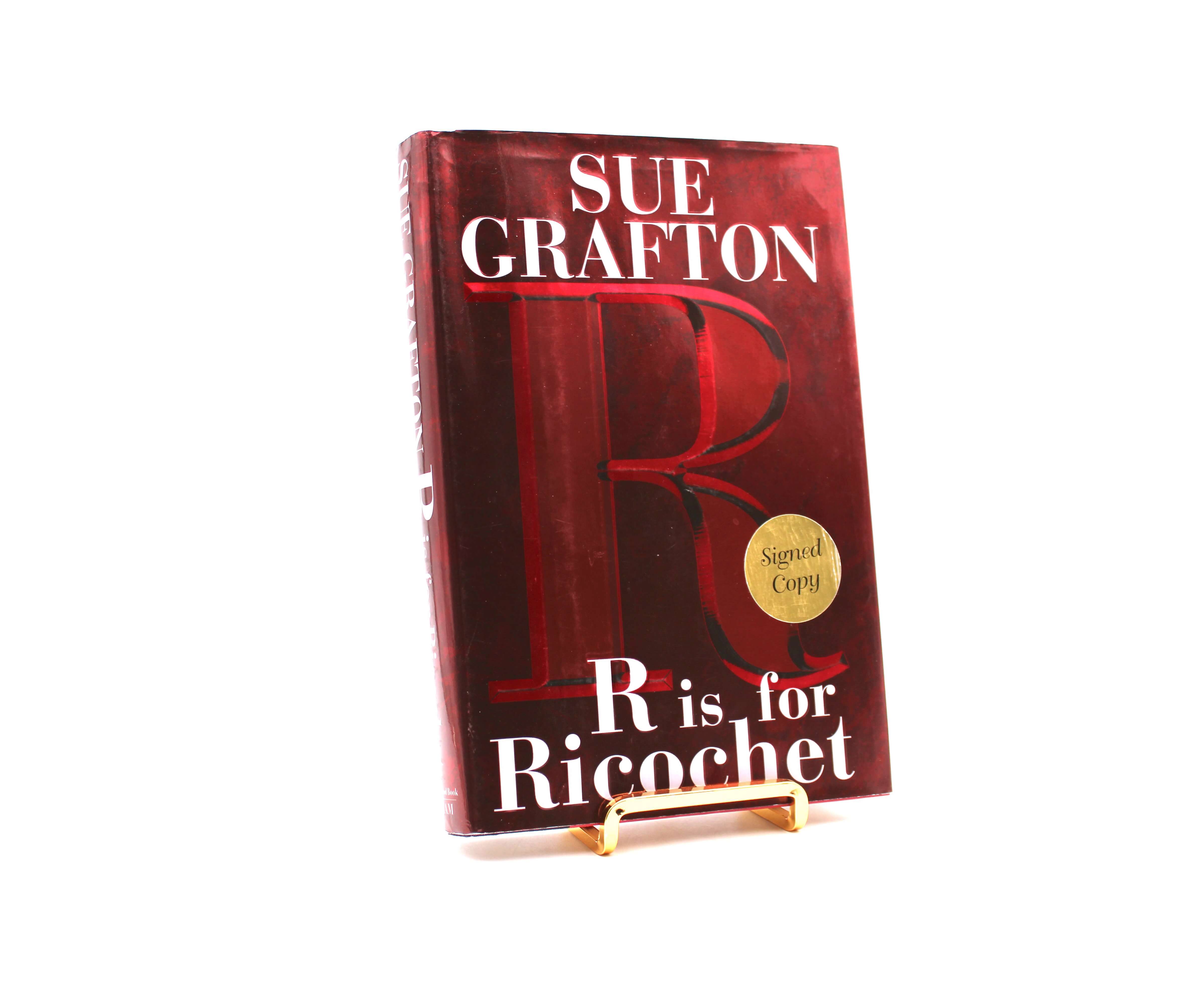 R Is for Ricochet. Signed by Sue Grafton. First Edition, First Printing. Putnam. New York, 2004.