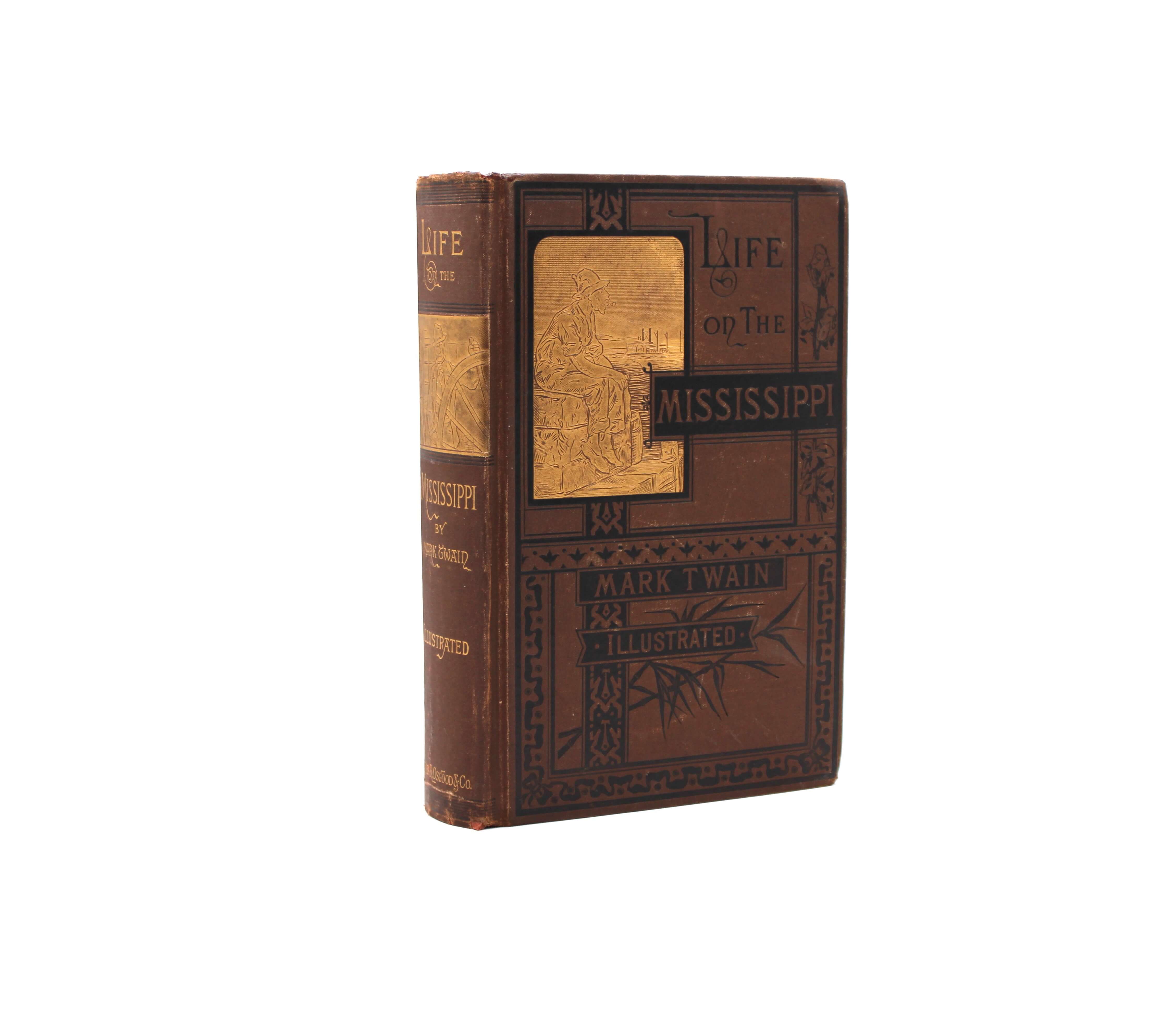 Life on the Mississippi. By Mark Twain. First Edition, Intermediate State A. Osgood & Co. Boston, 1883.
