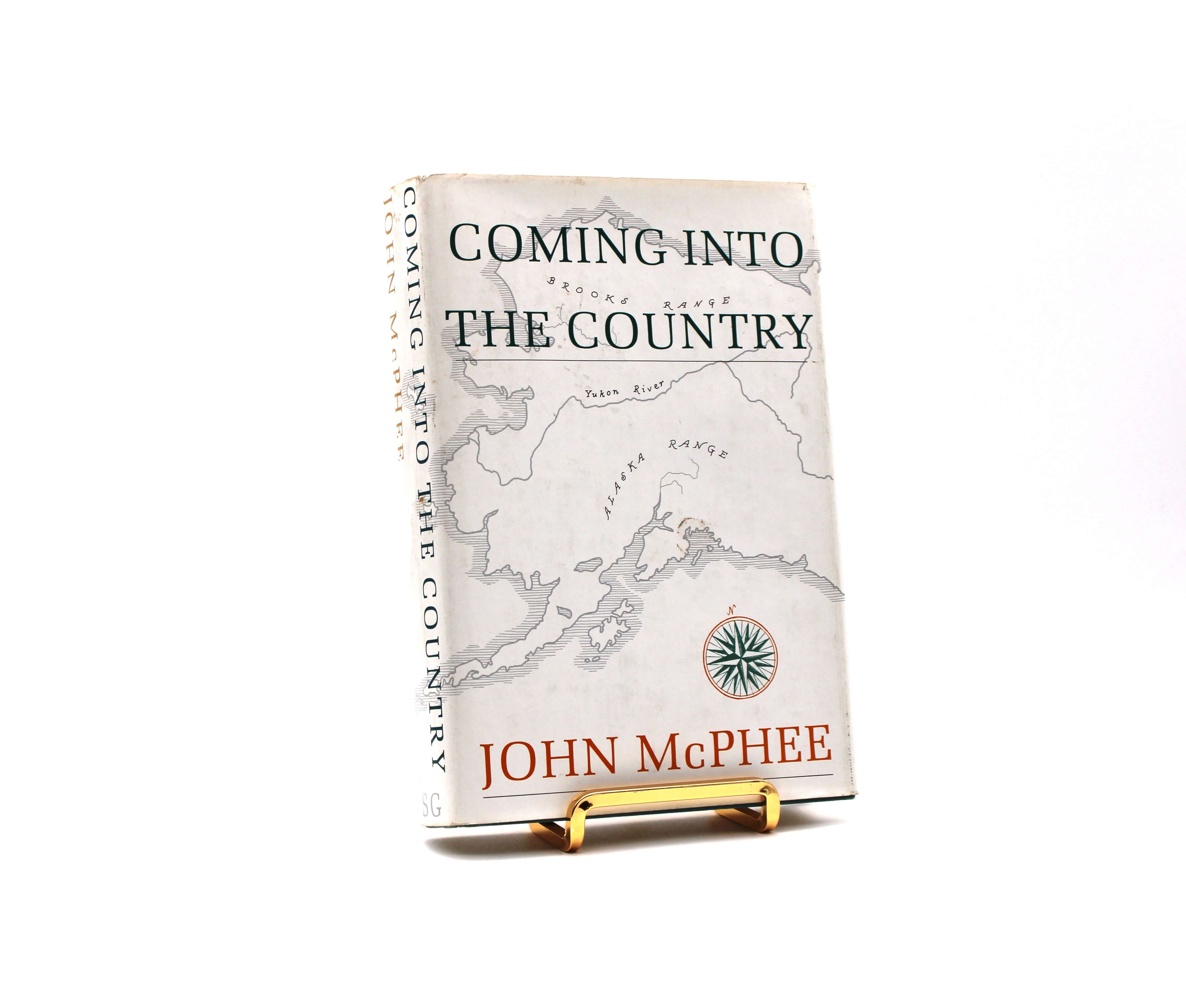 Coming into the Country. By John McPhee. First Edition, First Printing. Farrar, Straus, Giroux. New York, 1977.